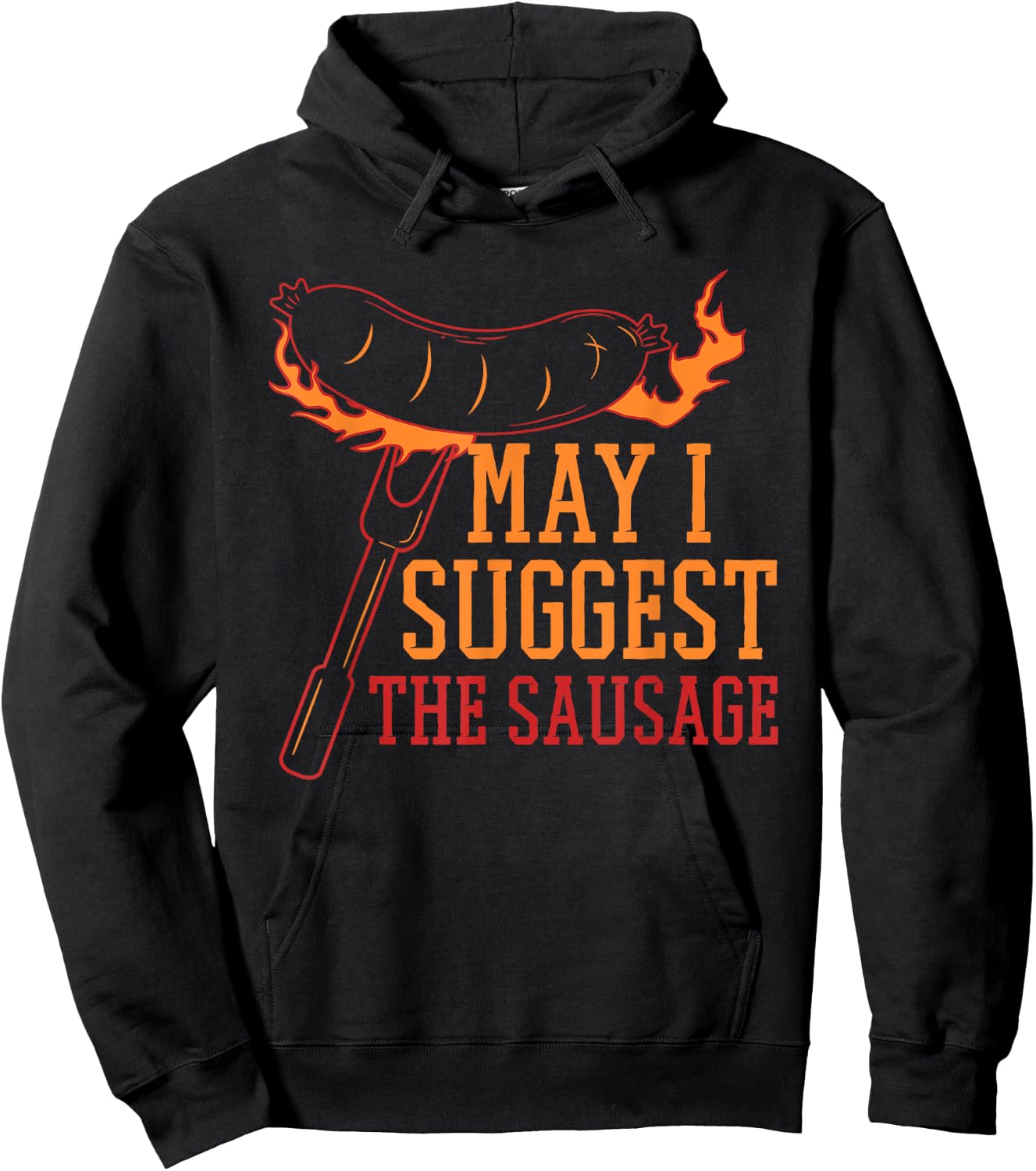 May I Suggest the Sausage Fat Meaty Sausage Hoodie - Hoodie | Black