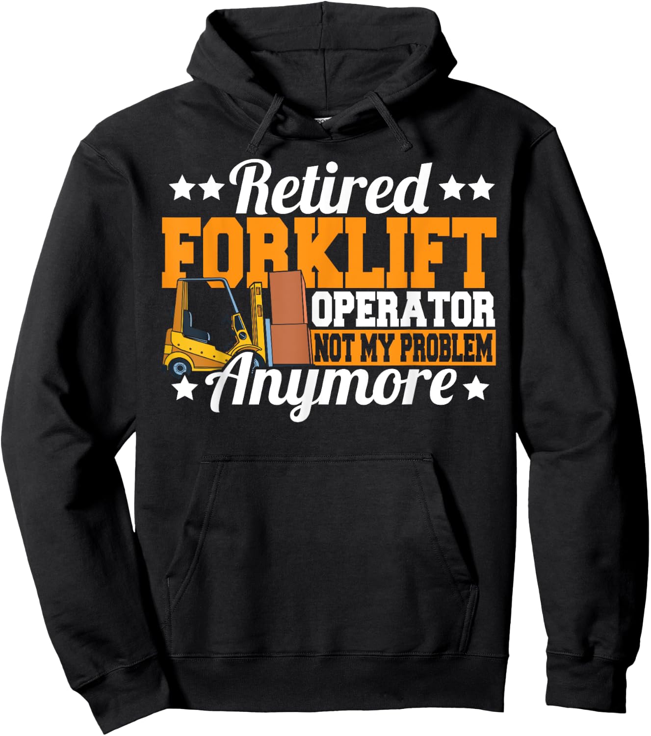 Retired Forklift Operator Not My Problem Forklift Driver Hoodie - Hoodie | Black
