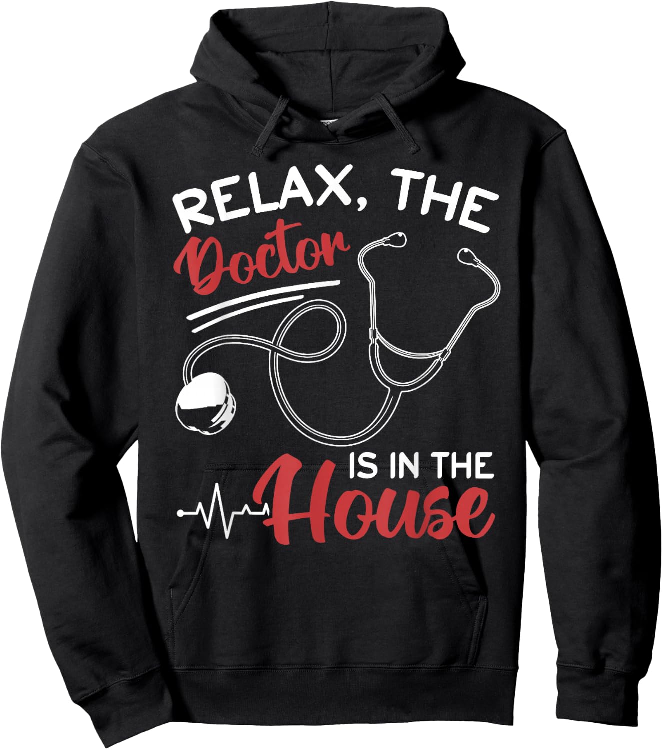 Relax The Doctor Is In The House - Doctor Medical Humor Hoodie - Hoodie | Black