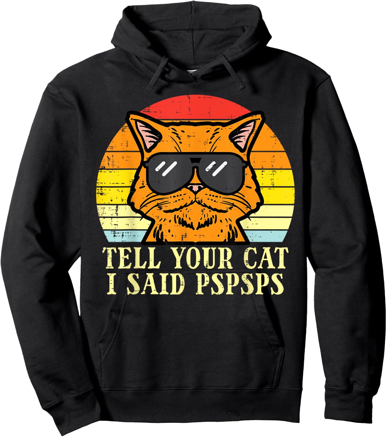 Tell Your Cat I Said Pspsps Funny Meow Humor Men Women Kids Hoodie - Hoodie | Black