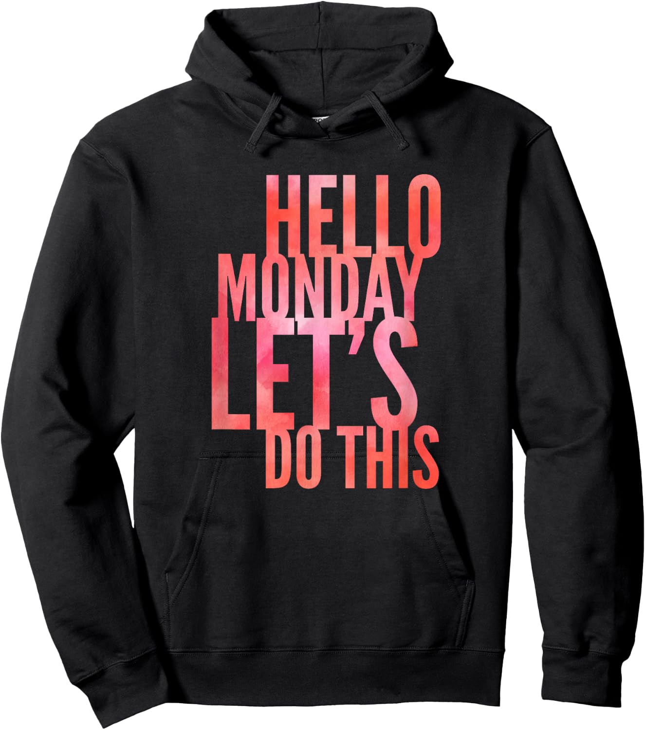 Fun Hello Monday Lets Do This Positive Happy Work & Student Hoodie - Hoodie | Black