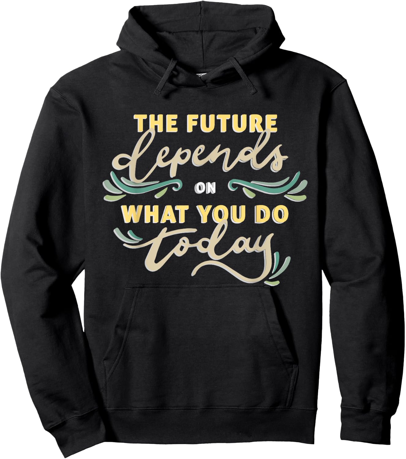 The future depends on what you do today Hoodie - Hoodie | Black