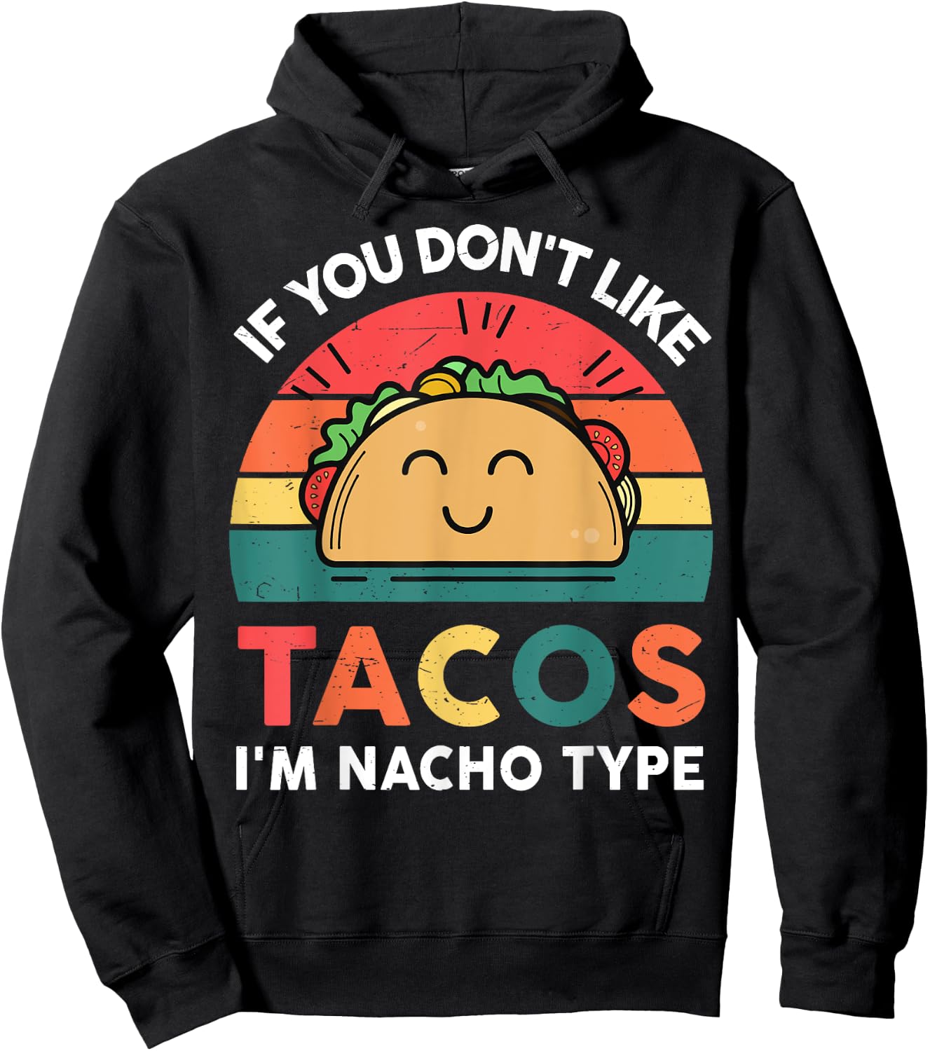 Funny Dont Like Tacos Im Nacho Type Cinco Mayo Mexican Women Hoodie - Hoodie | Black