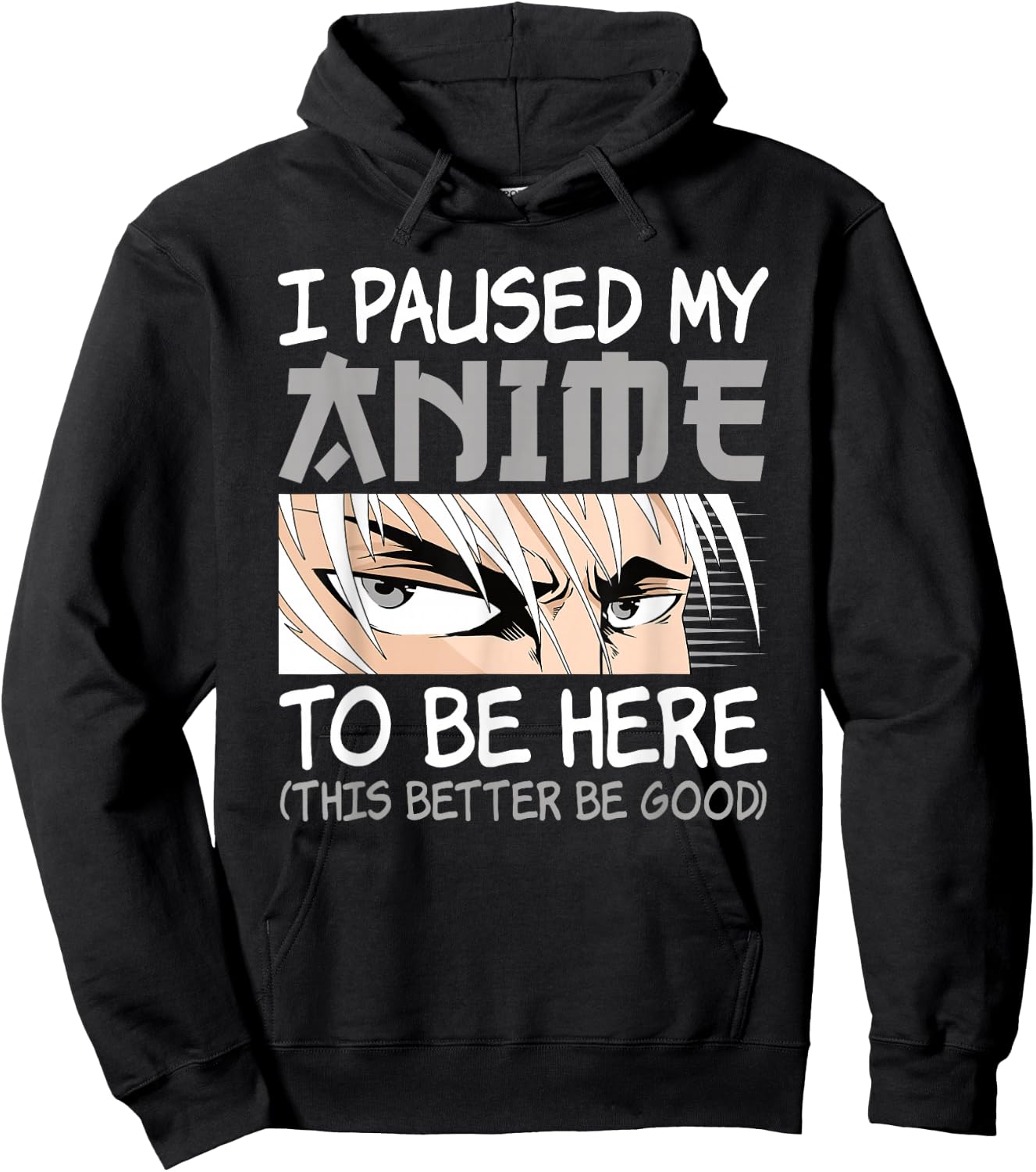 I Paused My Anime To Be Here Funny Japanese Otaku Men Boys Hoodie - Hoodie | Black