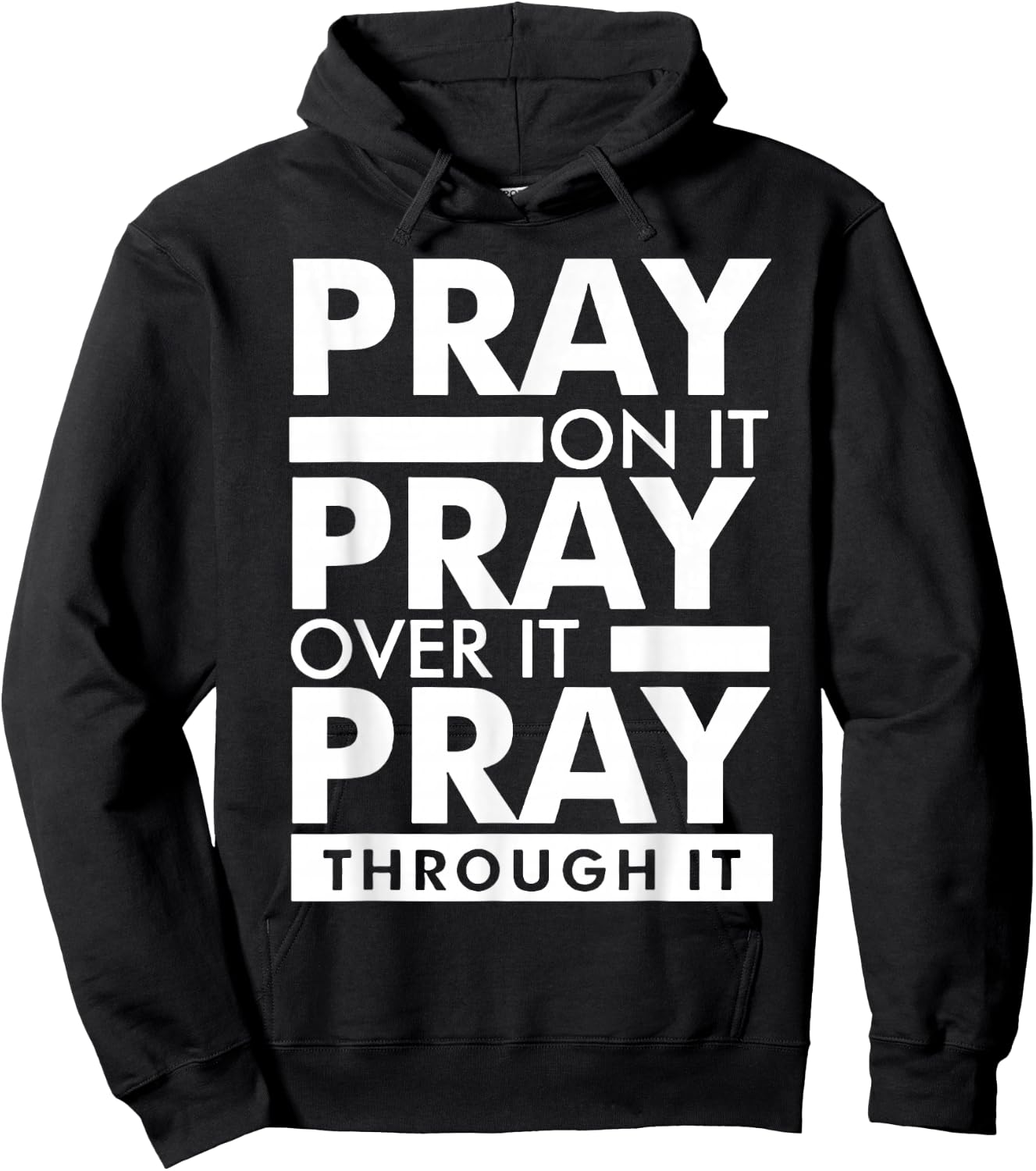 Pray On It Pray Over It Pray Through It Hoodie - Hoodie | Black