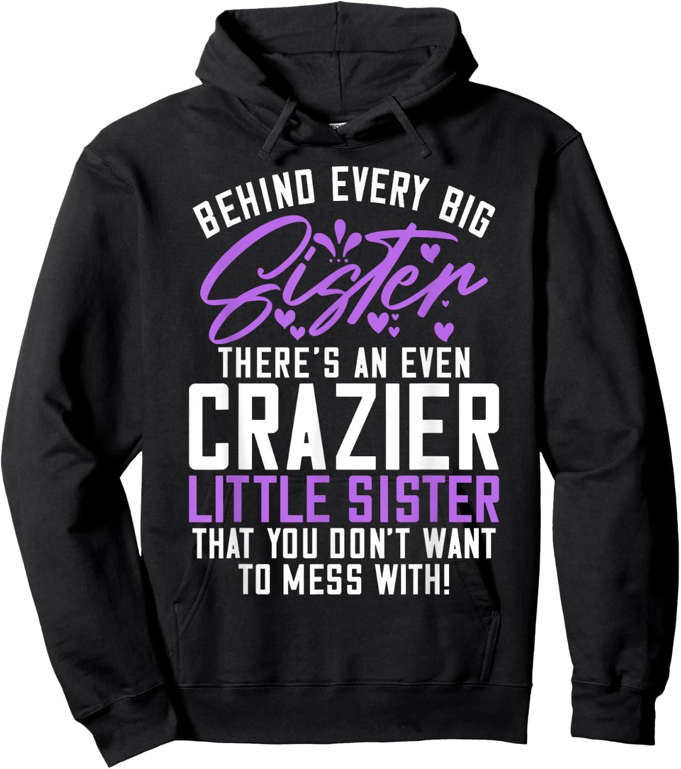 Behind every big Sistere theres an even crazy little Sister Hoodie - Hoodie | Black