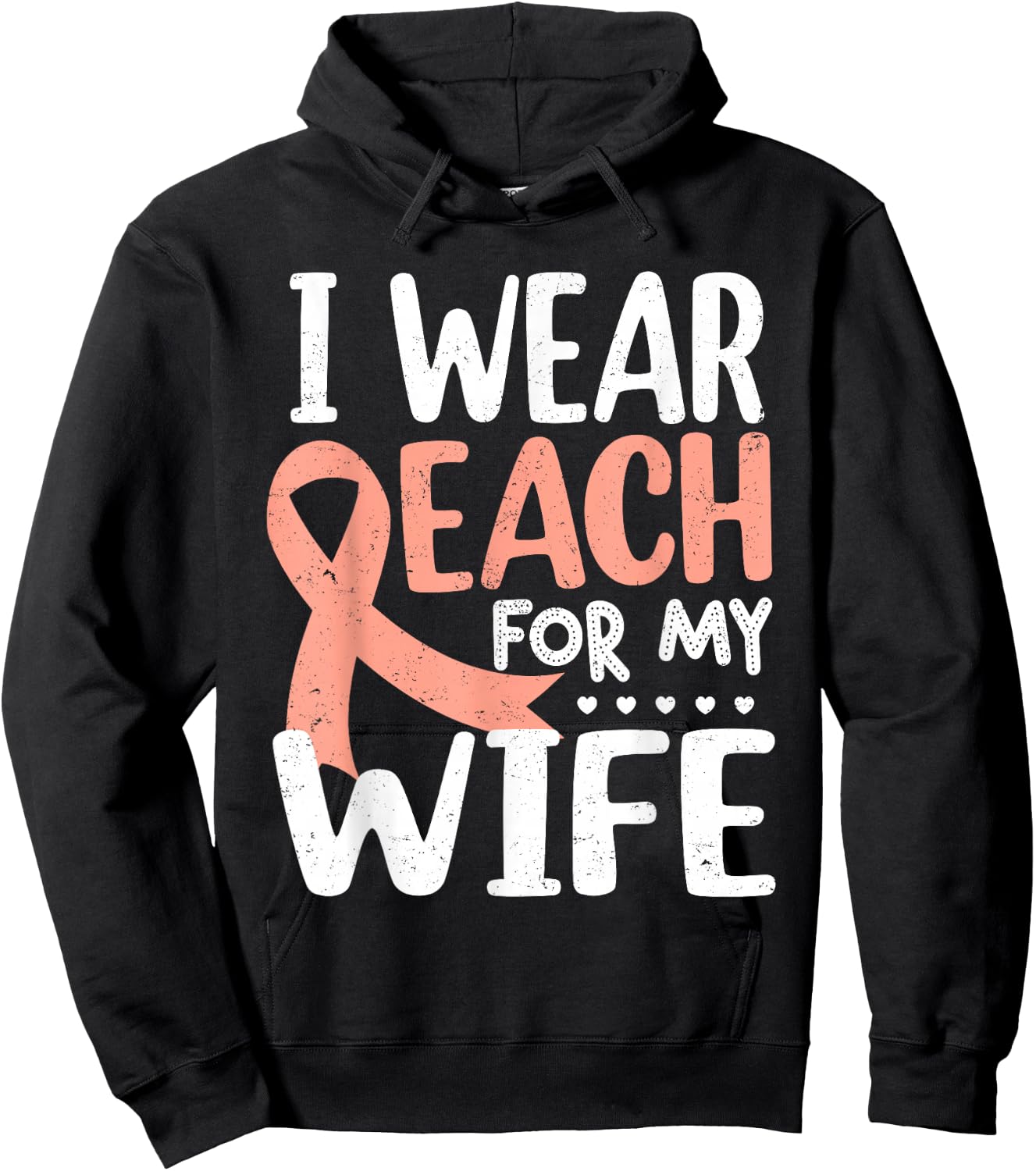 I Wear Peach For My Wife Uterine Cancer Awareness Month Hoodie - Hoodie | Black