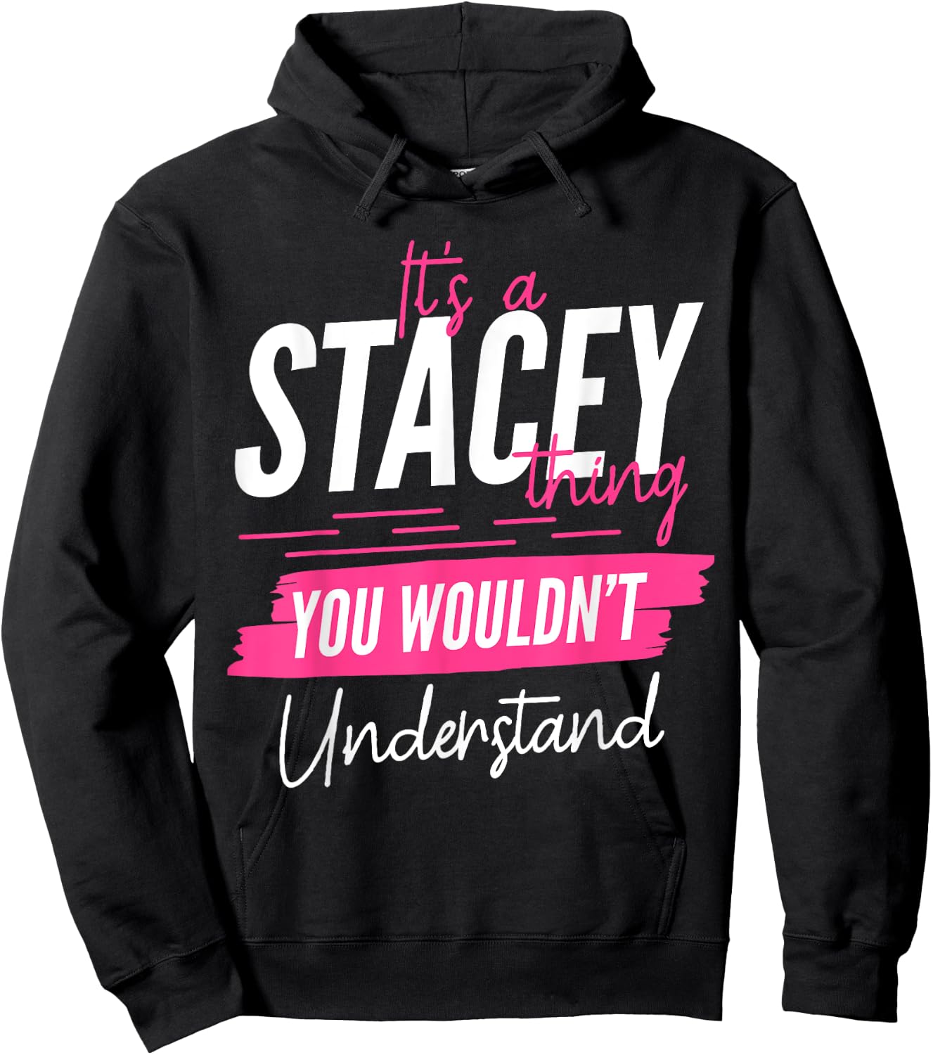 It's A Stacey Thing You Wouldn't Understand Funny First Name Hoodie - Hoodie | Black