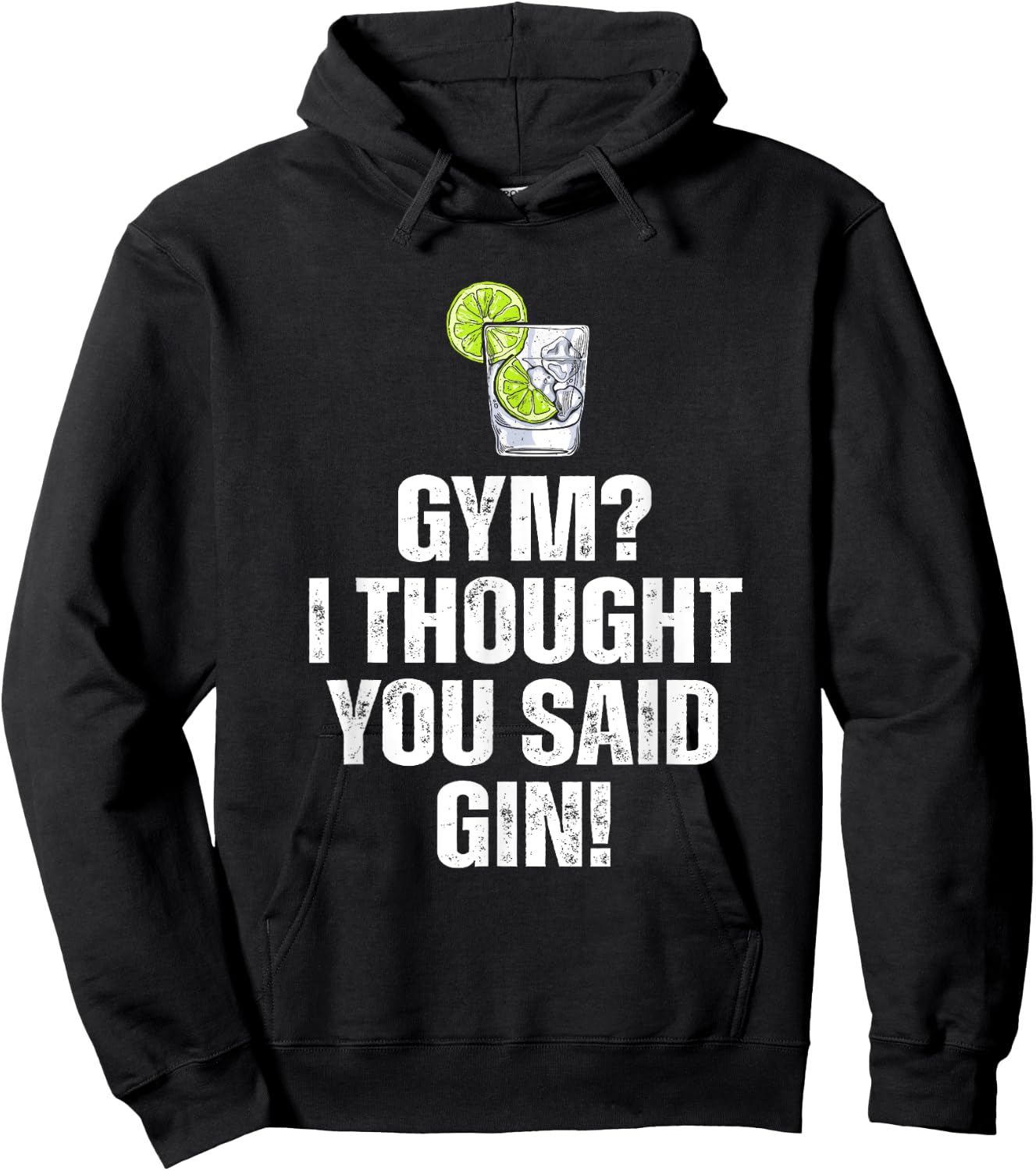 Gym? I Thought You Said Gin Funny Drinking Hoodie - Hoodie | Black
