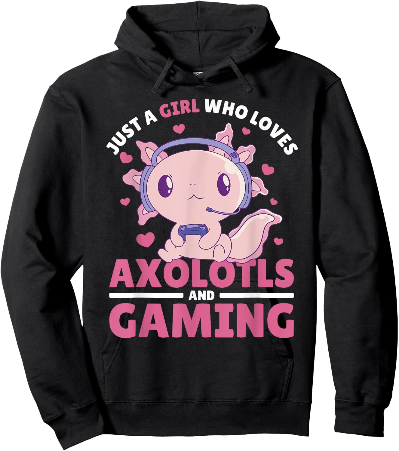 Just A Girl Who Loves Axolotls And Gaming Hoodie - Hoodie | Black