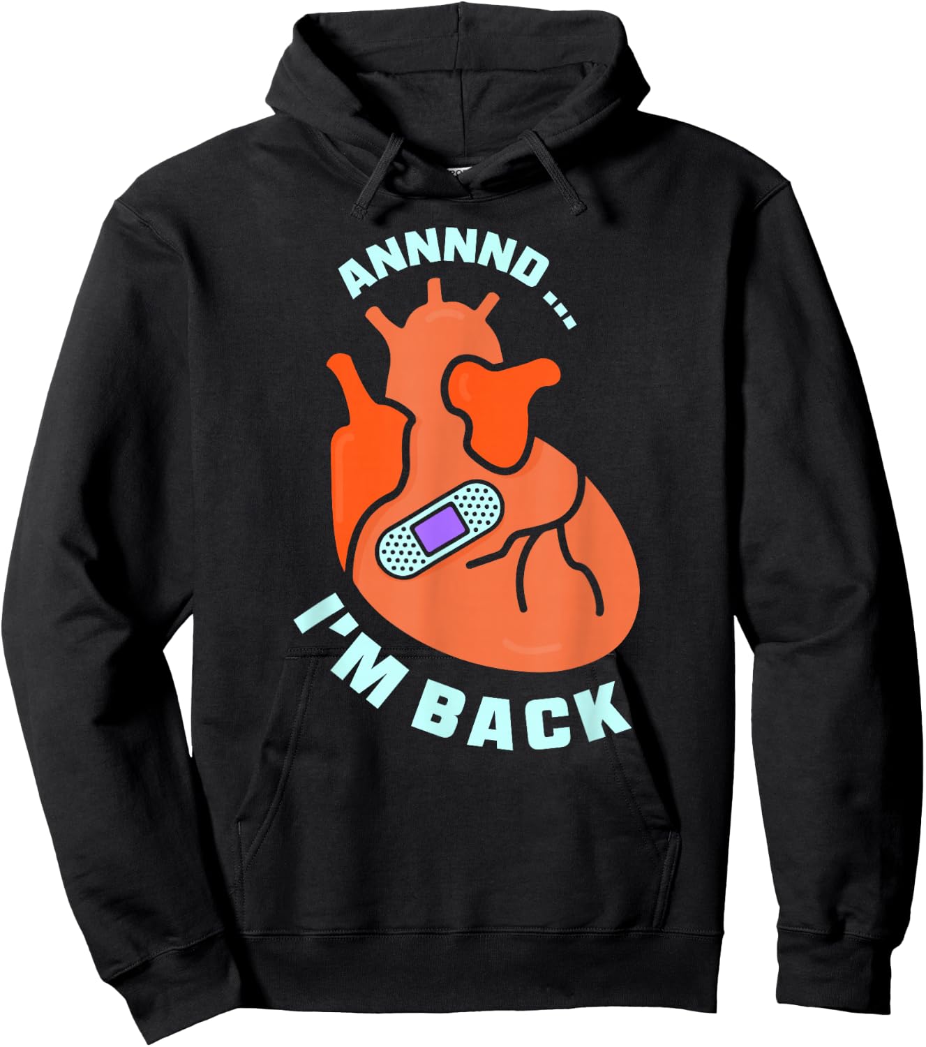 And I'm Back Survived Heart Attack Cardiac Bypass Survivor Hoodie - Hoodie | Black