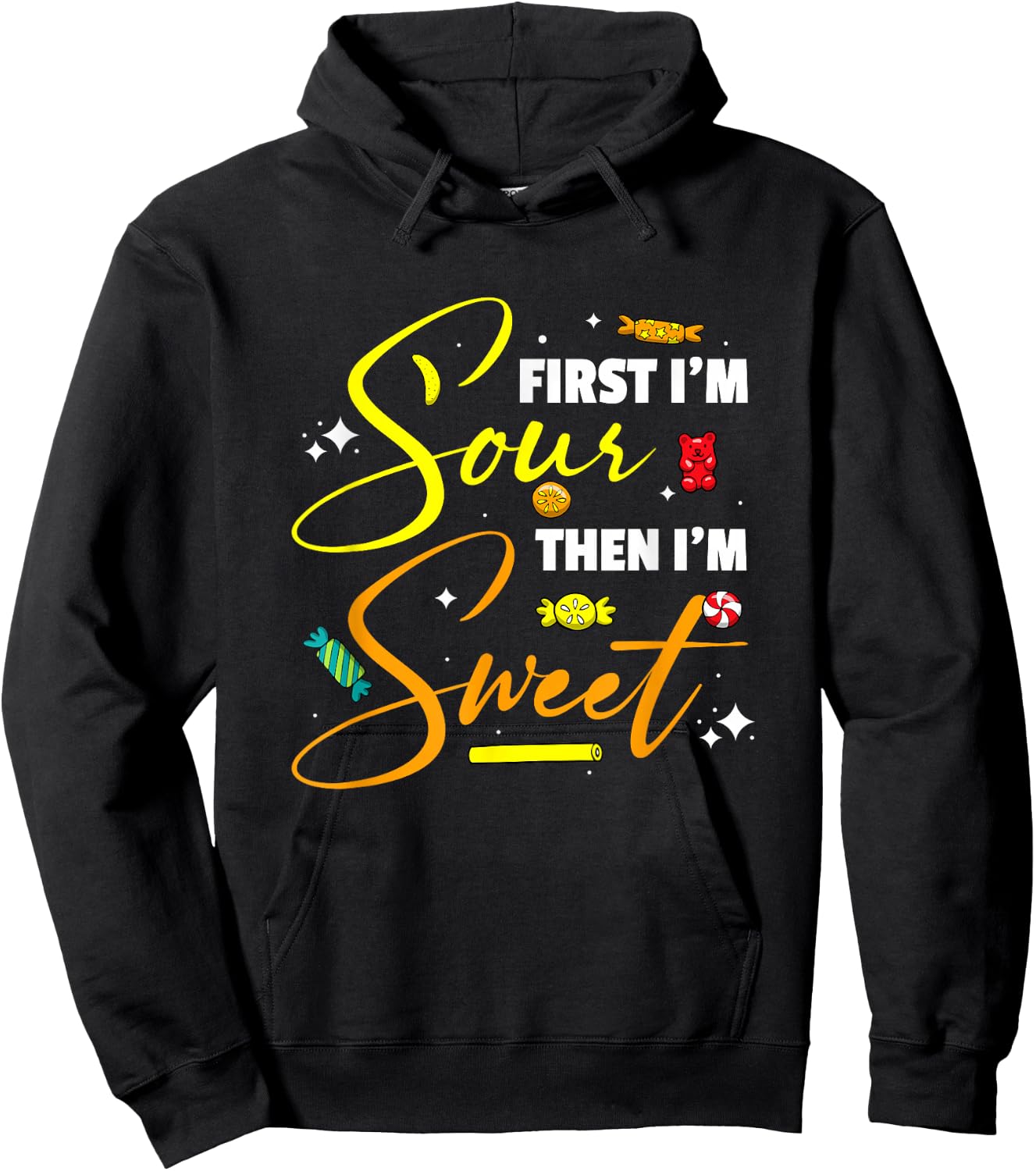 First I'm Sour Then I'm Sweet Funny Candy Patch Sweet Kids Hoodie - Hoodie | Black
