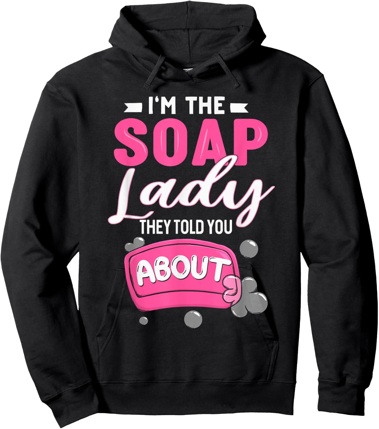 Soap Dealer Crazy Soap Lady They Told You About Soap Maker Hoodie - Hoodie | Black