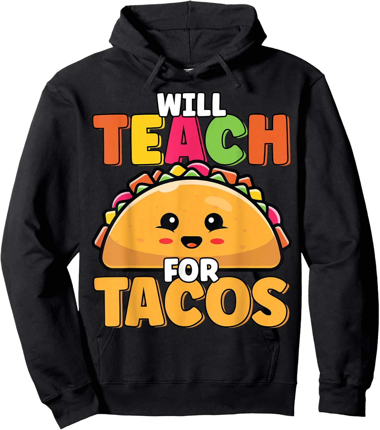 Will Teach For Tacos Lover Funny Cute Cinco De Mayo Teacher Men Women Girls Kids Hoodie - Hoodie | Black