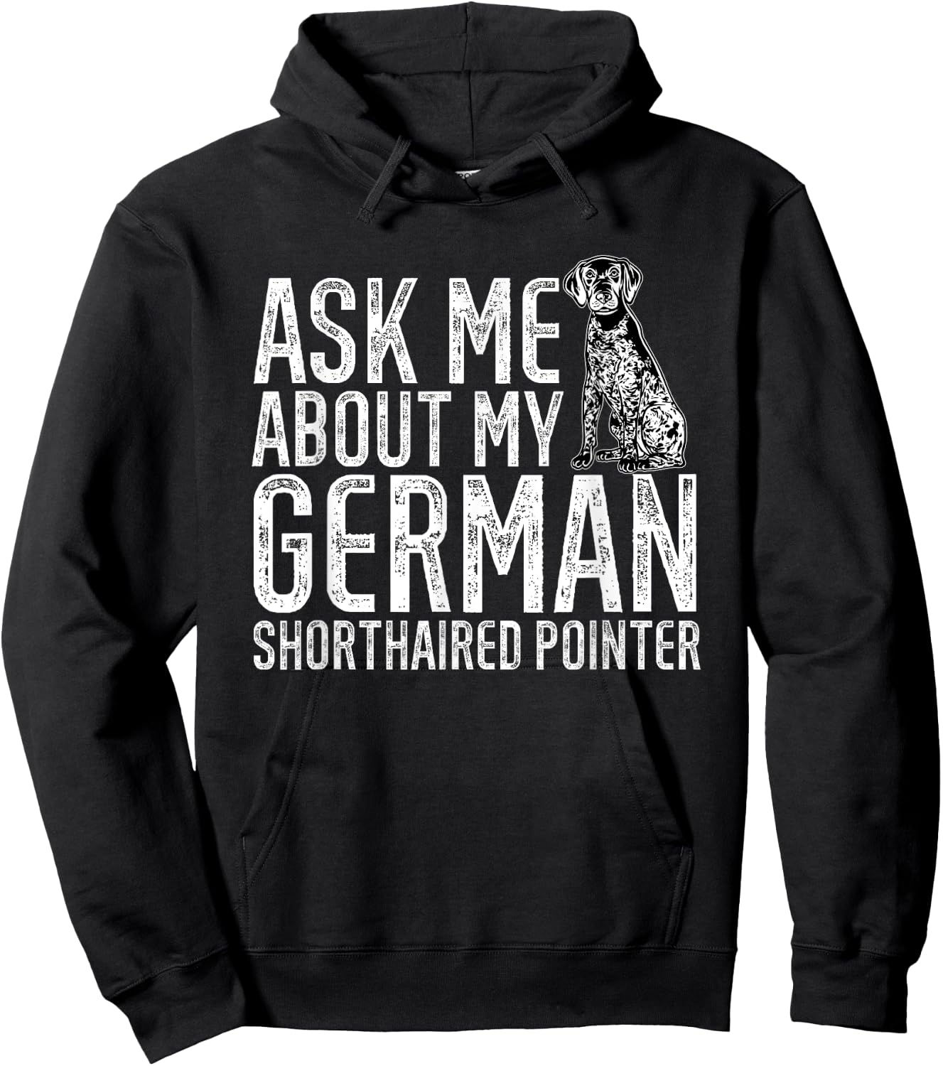 Ask Me About My German Shorthaired Pointer GSP Dog Hoodie - Hoodie | Black