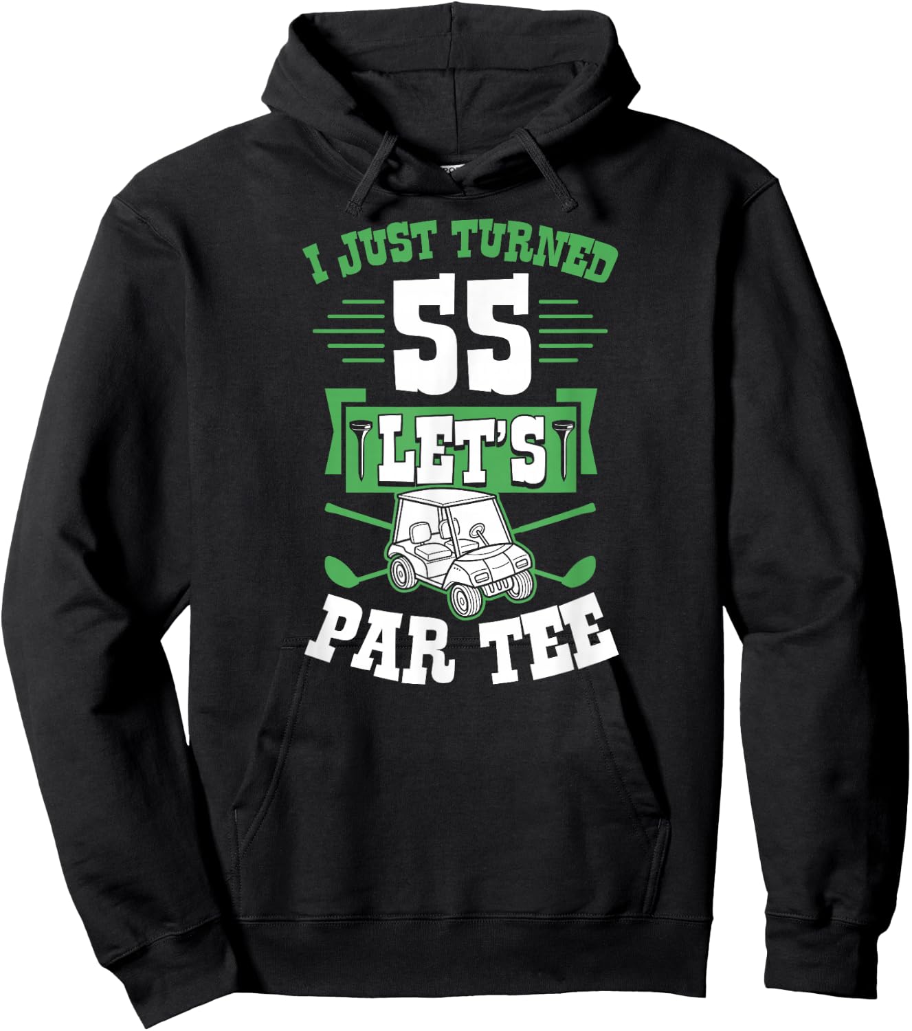 I Just Turned 55 Let's Par- Golf Cart 55th Birthday Party Hoodie - Hoodie | Black