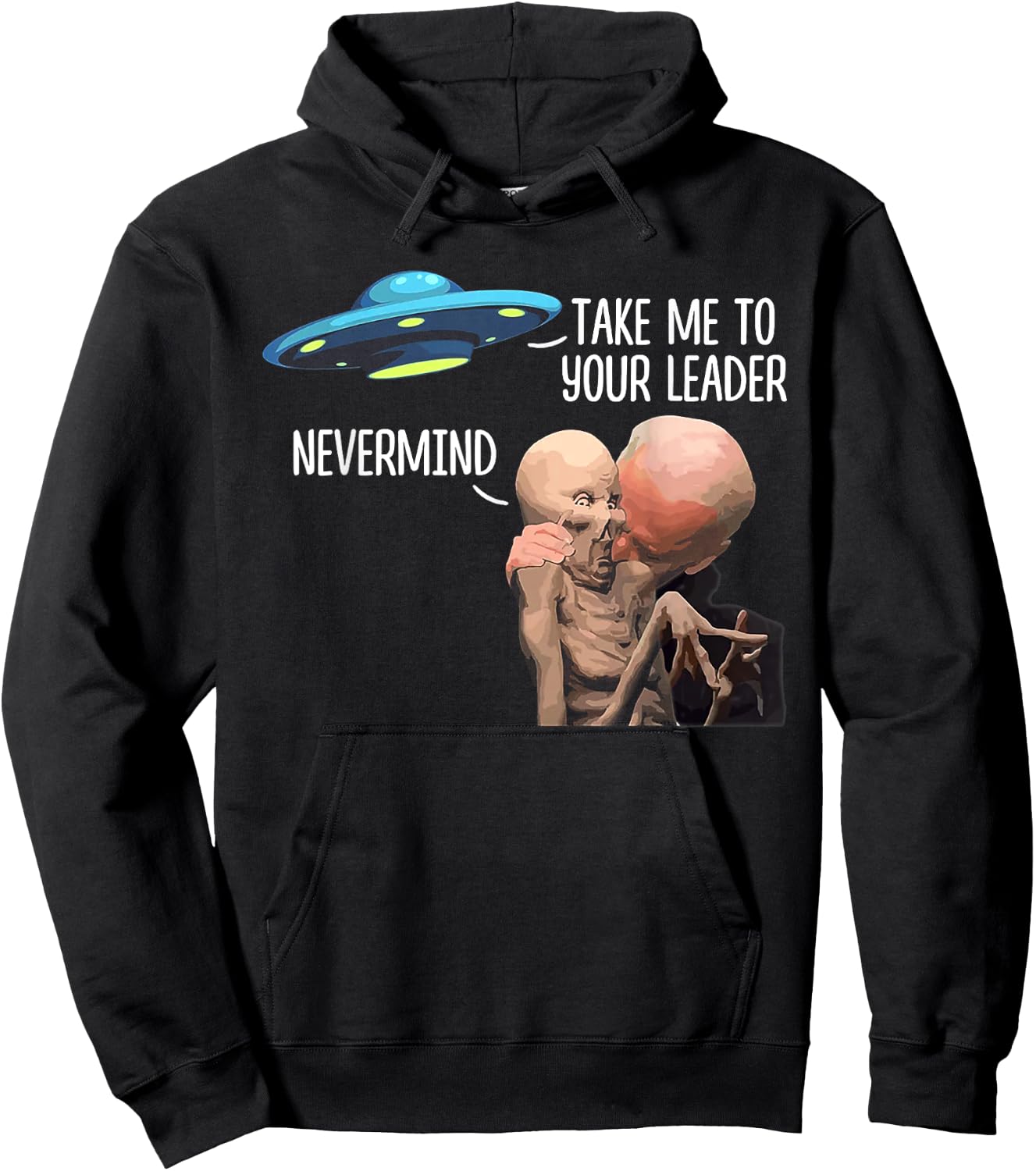 Take Me To Your Leader Nevermind Biden Alien Hoodie - Hoodie | Black