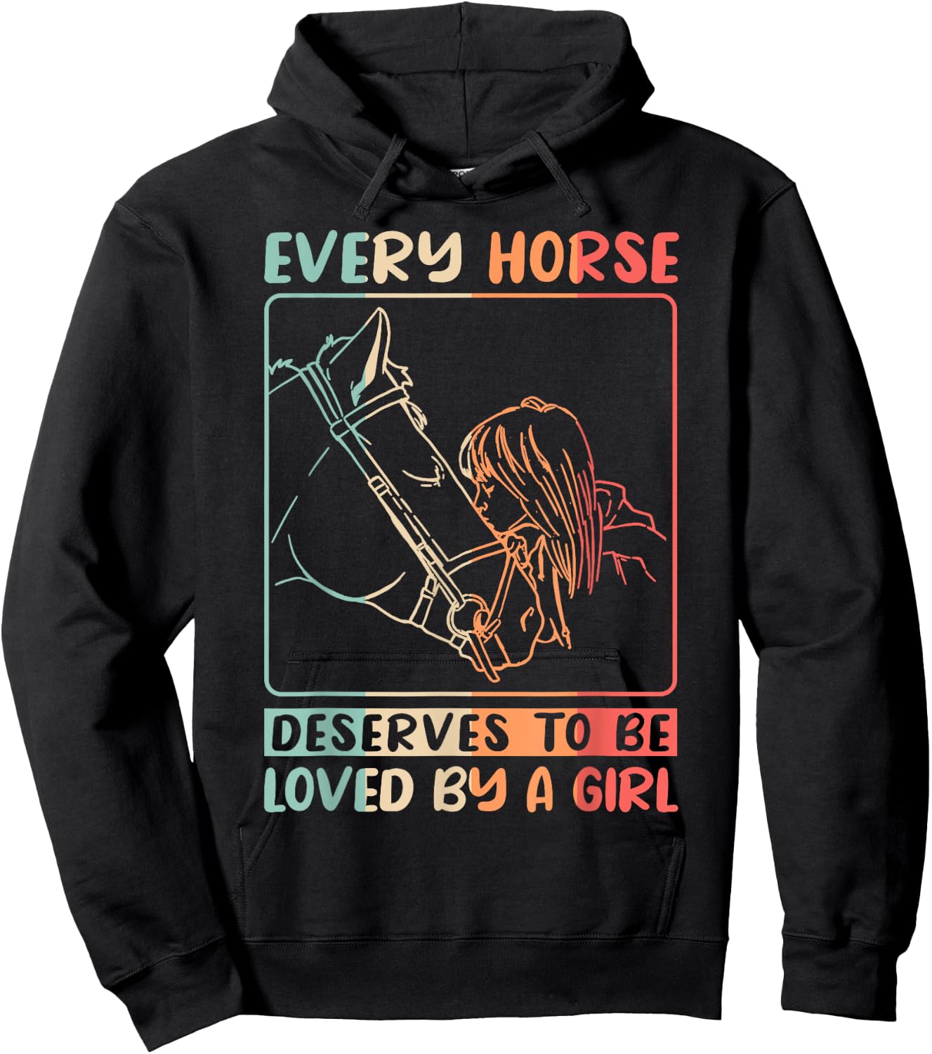 Equestrian Riding Every Horse Deserves To Be Loved By A Girl Hoodie - Hoodie | Black