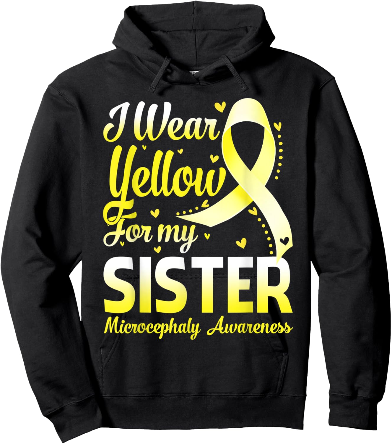I Wear Yellow For My Sister Microcephaly Awareness Ribbon Hoodie - Hoodie | Black