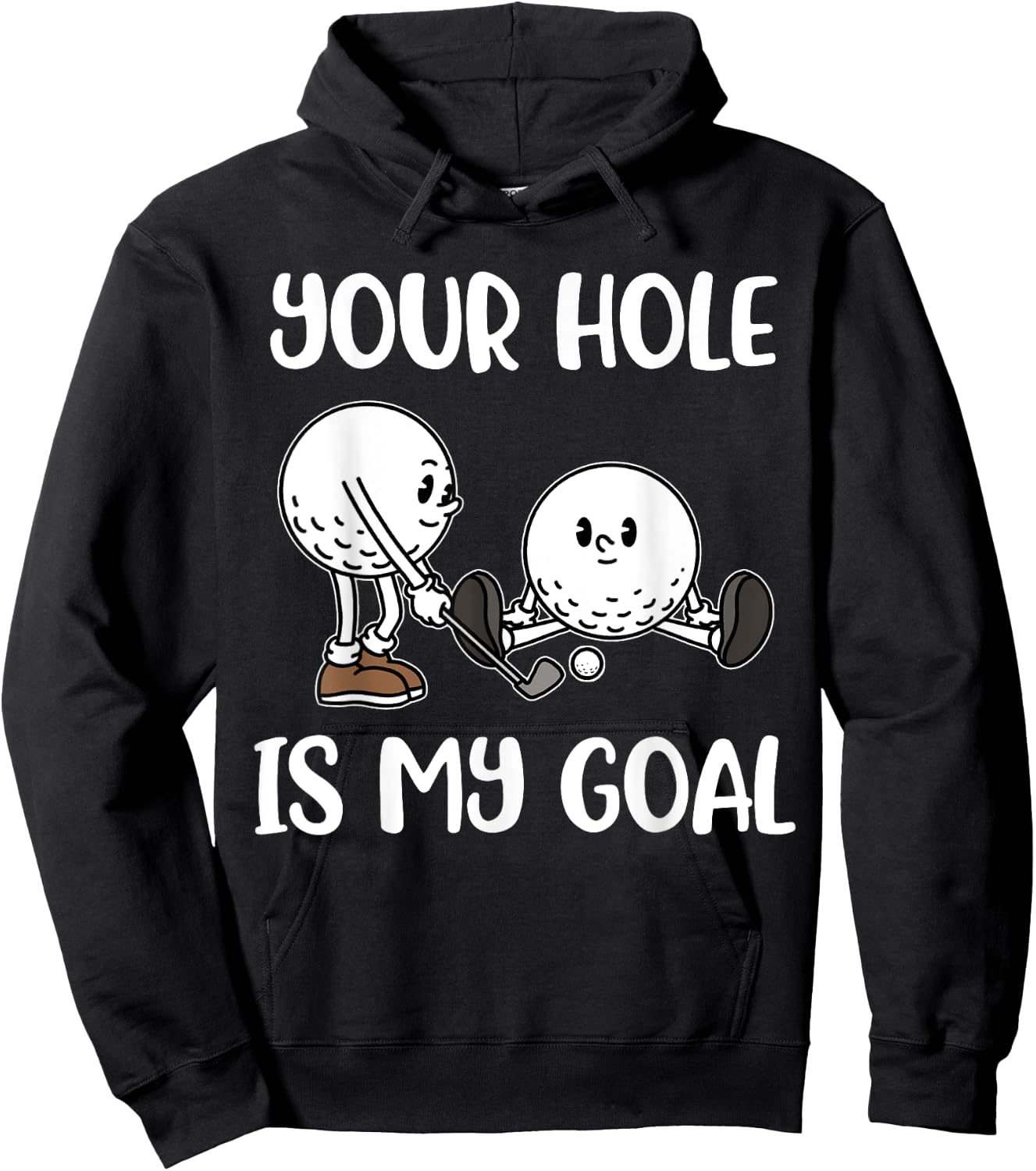Your Hole Is My Goal Golf Hoodie - Hoodie | Black