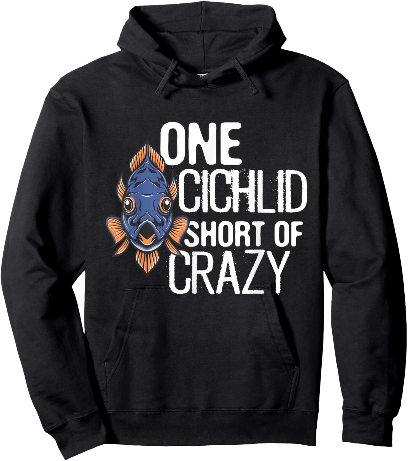 One Cichlid Short Of Crazy Funny Aquarium Cichlid Fish dad Hoodie - Hoodie | Black