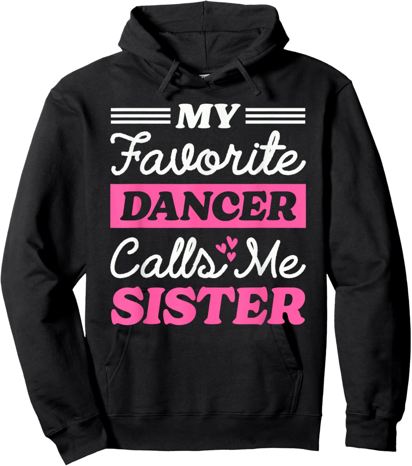 My Favorite Dancer Calls Me Sister Matching Dancing Brother Hoodie - Hoodie | Black