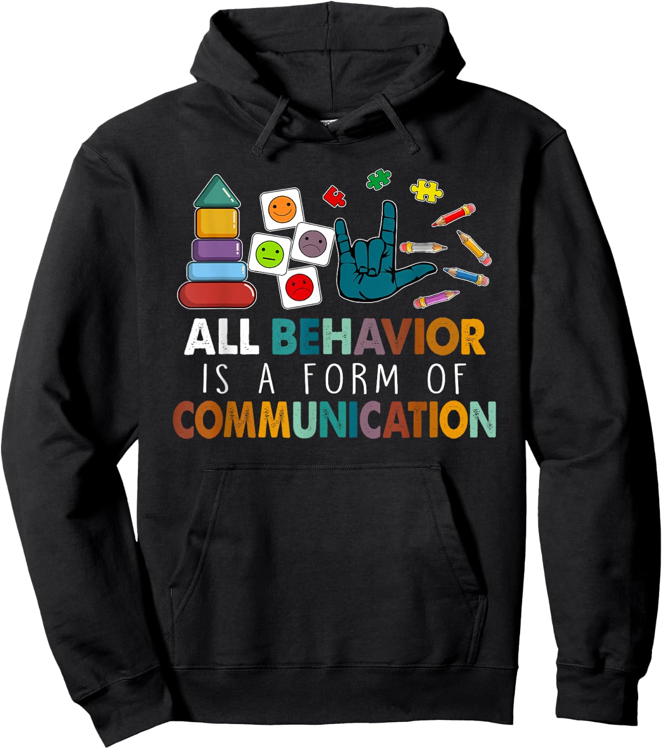 All Behavior Is A Form Of Communication Autism SPED Teacher Hoodie - Hoodie | Black