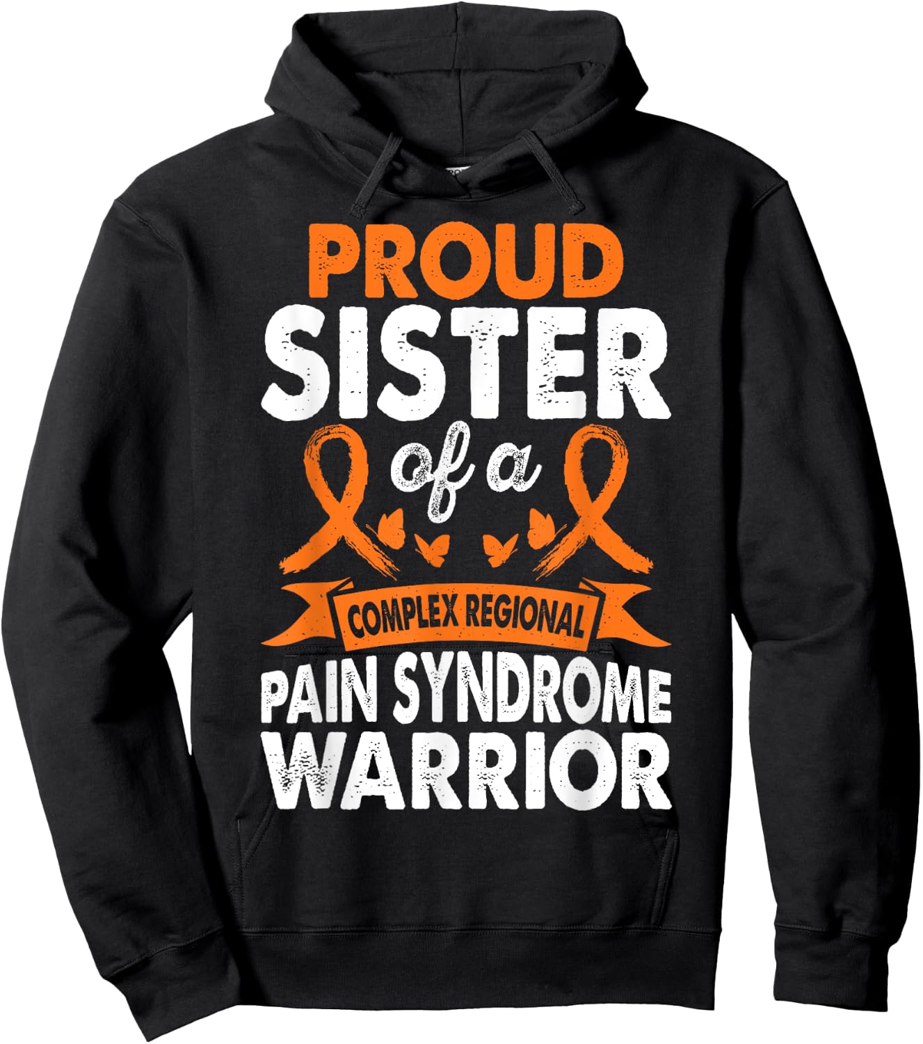 Sister Of CRPS Warrior Awareness Month Orange Ribbon Hoodie - Hoodie | Black