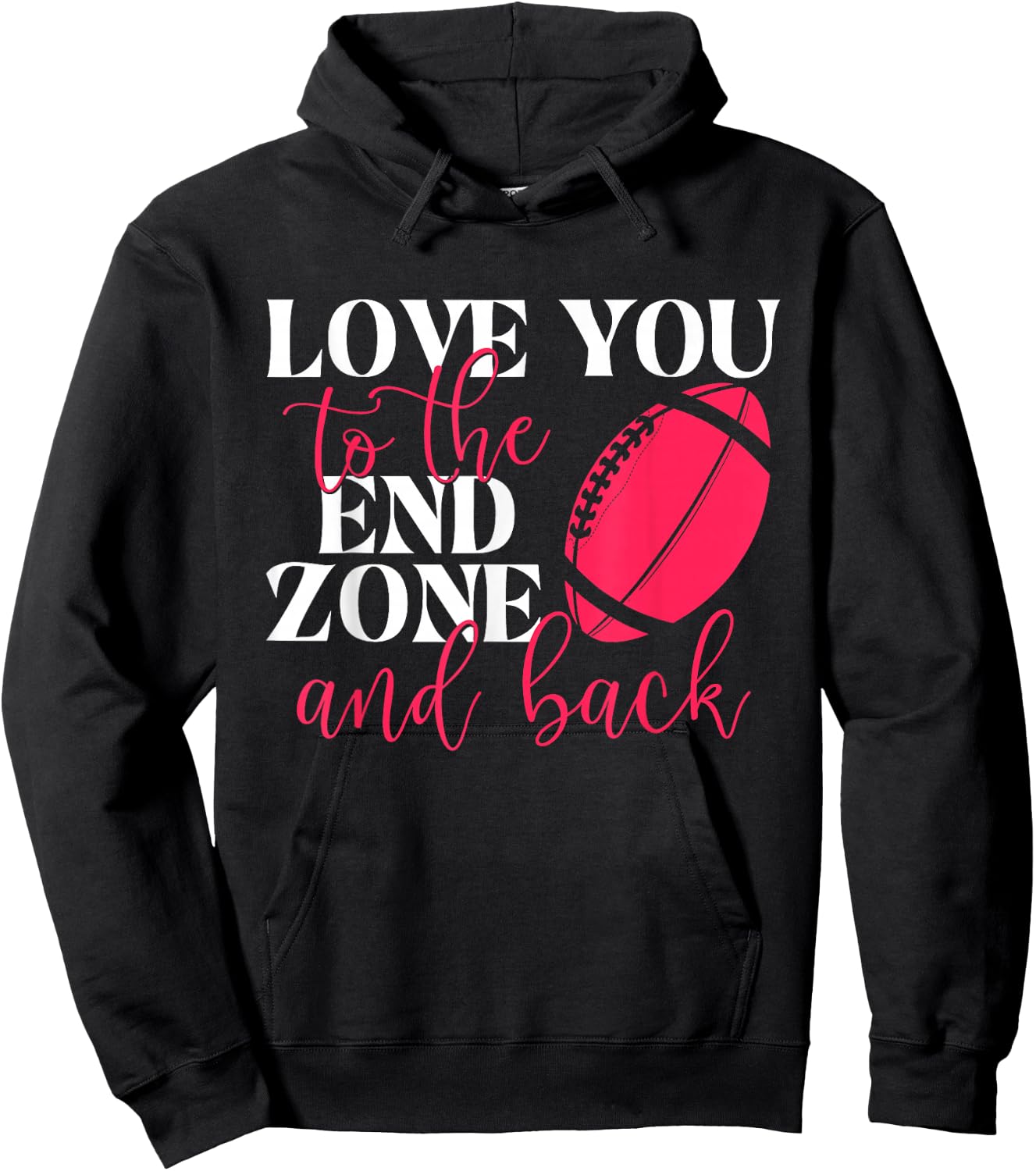 Love You To The End Zone And Back - Football Sports Lover Hoodie - Hoodie | Black