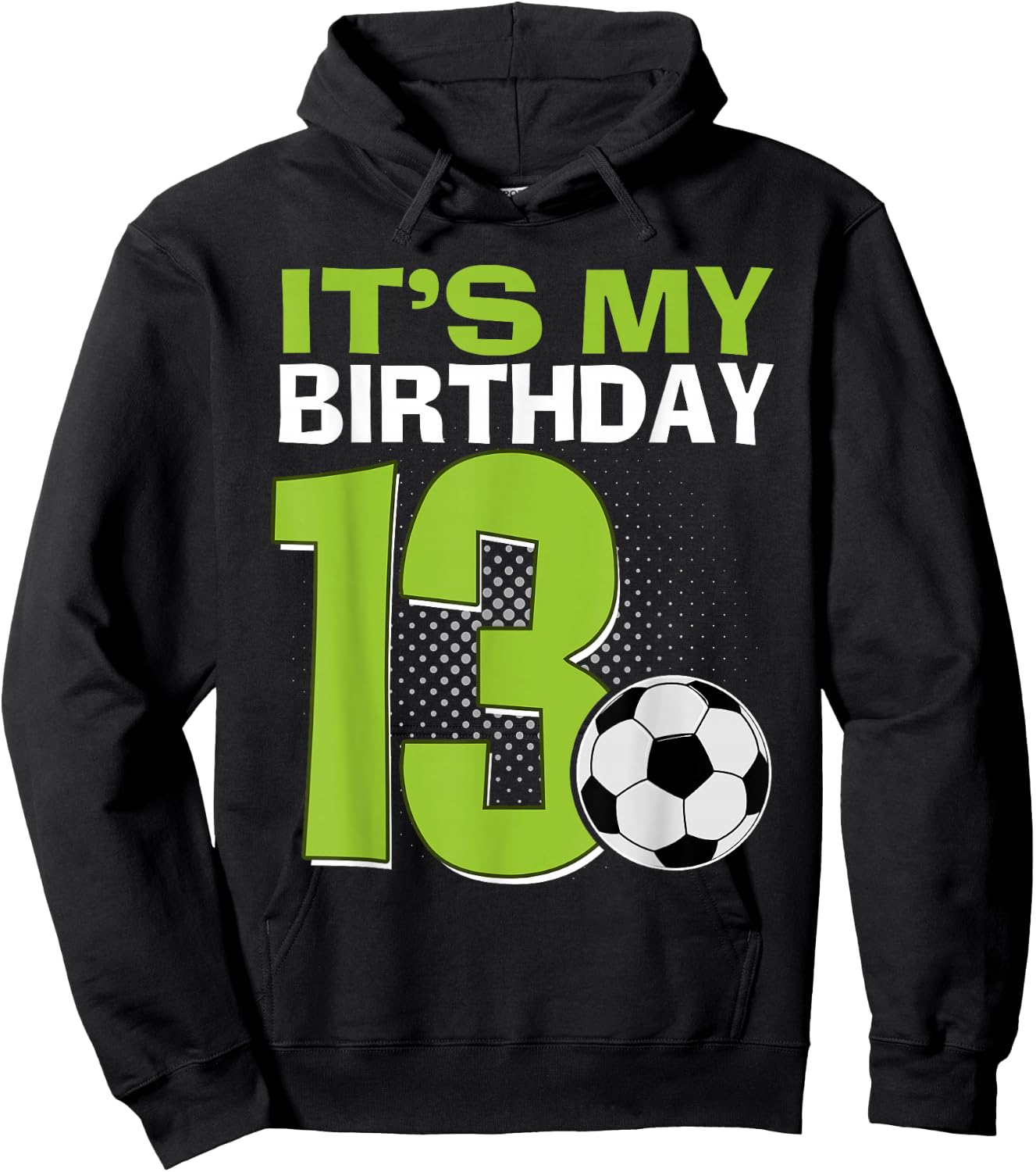 It's My 13th Birthday Boy Soccer Football 13 Years Old Hoodie - Hoodie | Black