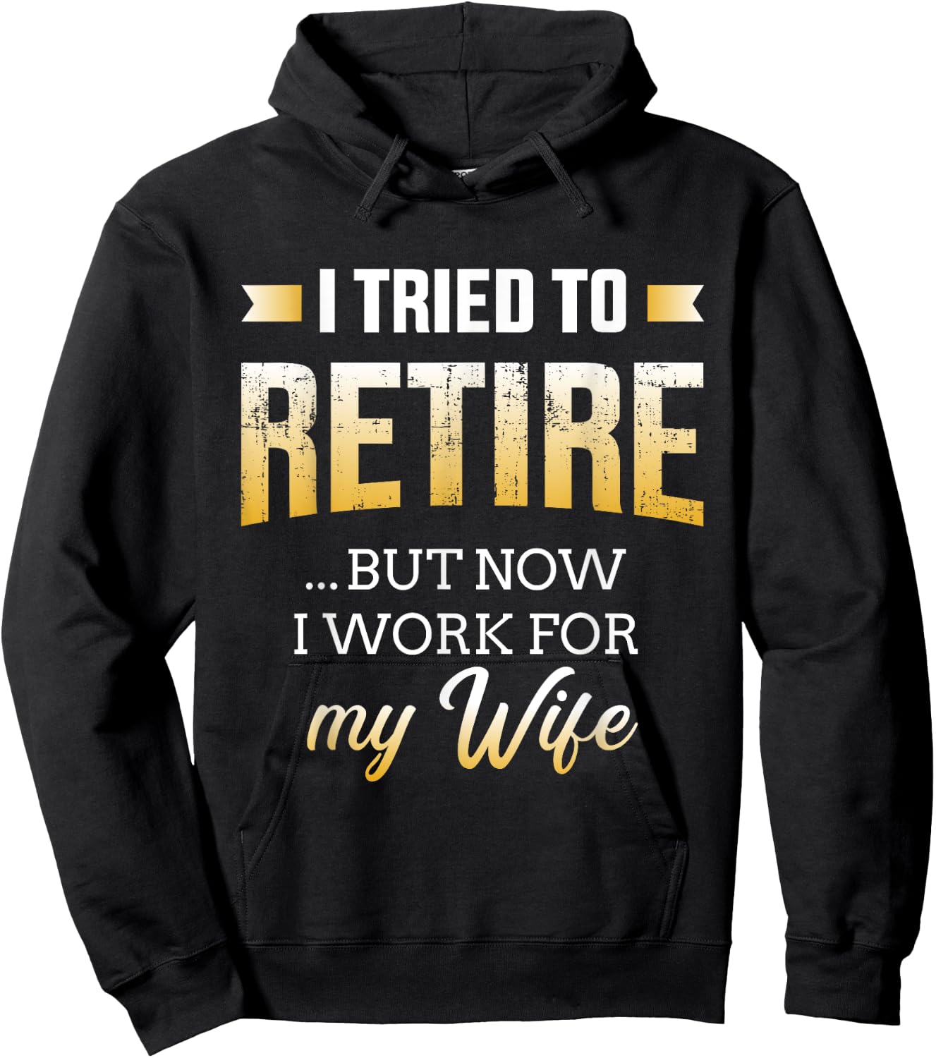 Funny i tried to retire but now work for my wife retirement Hoodie - Hoodie | Black