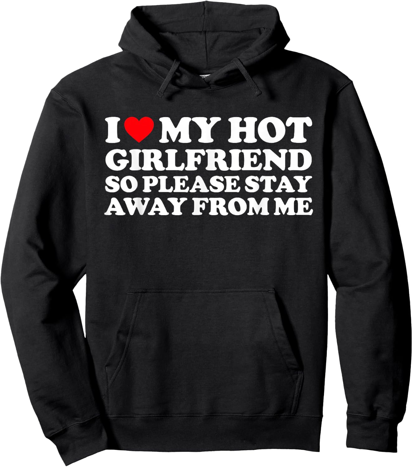 I Love My GF Shirt I Love My Hot Girlfriend So Stay Away Hoodie - Hoodie | Black