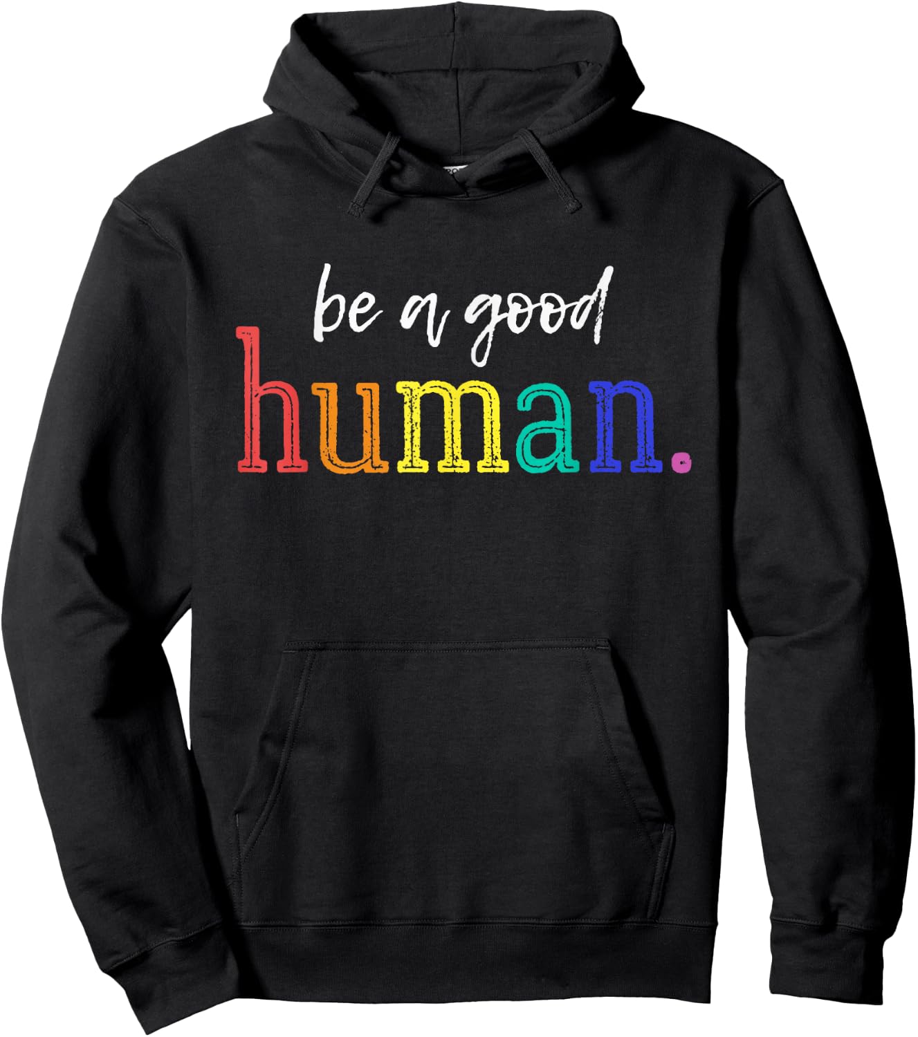 Be A Good Human Rainbow Kindness Quote Retro Positive Vibes Hoodie - Hoodie | Black