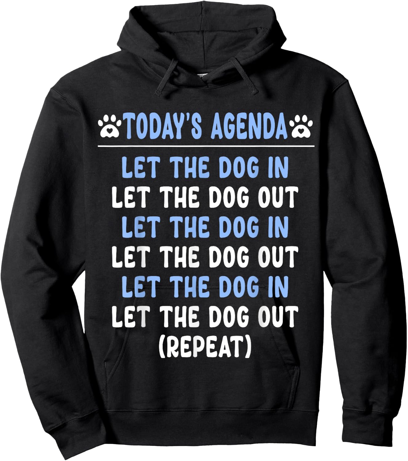 Today's Agenda Let The Dog In Let The Dog Out Repeat Dogs Men Women Girls Kids Hoodie - Hoodie | Black