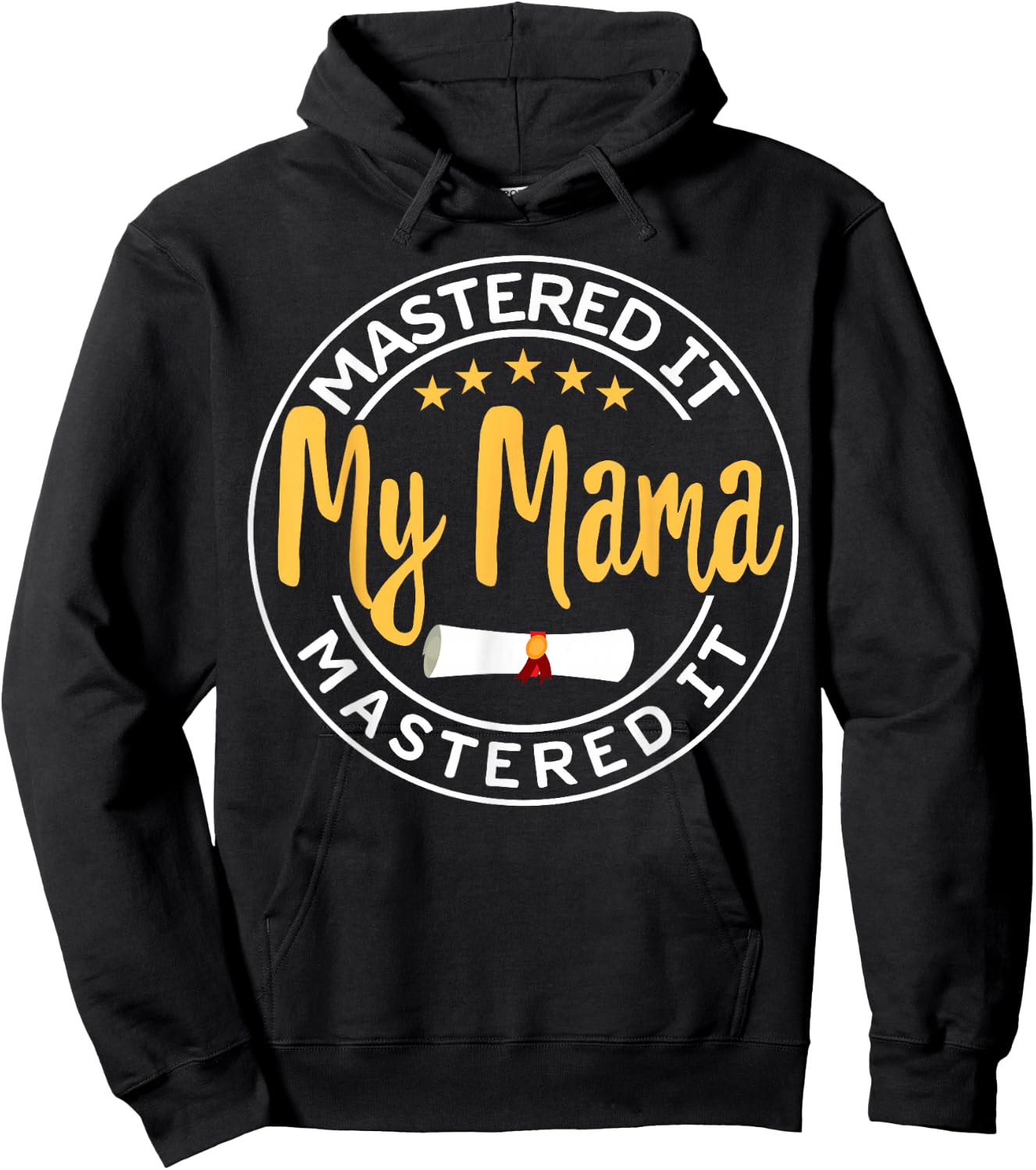 Masters Graduation My MAMA Mastered It Class of 2022 MOM Hoodie - Hoodie | Black