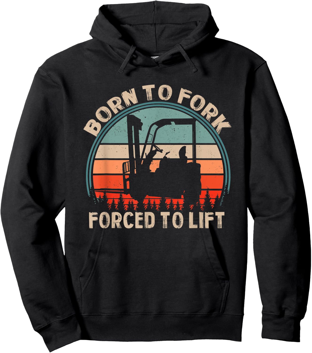 Born Fork Forced Lift | Warehouse | Forklift Operator Hoodie - Hoodie | Black