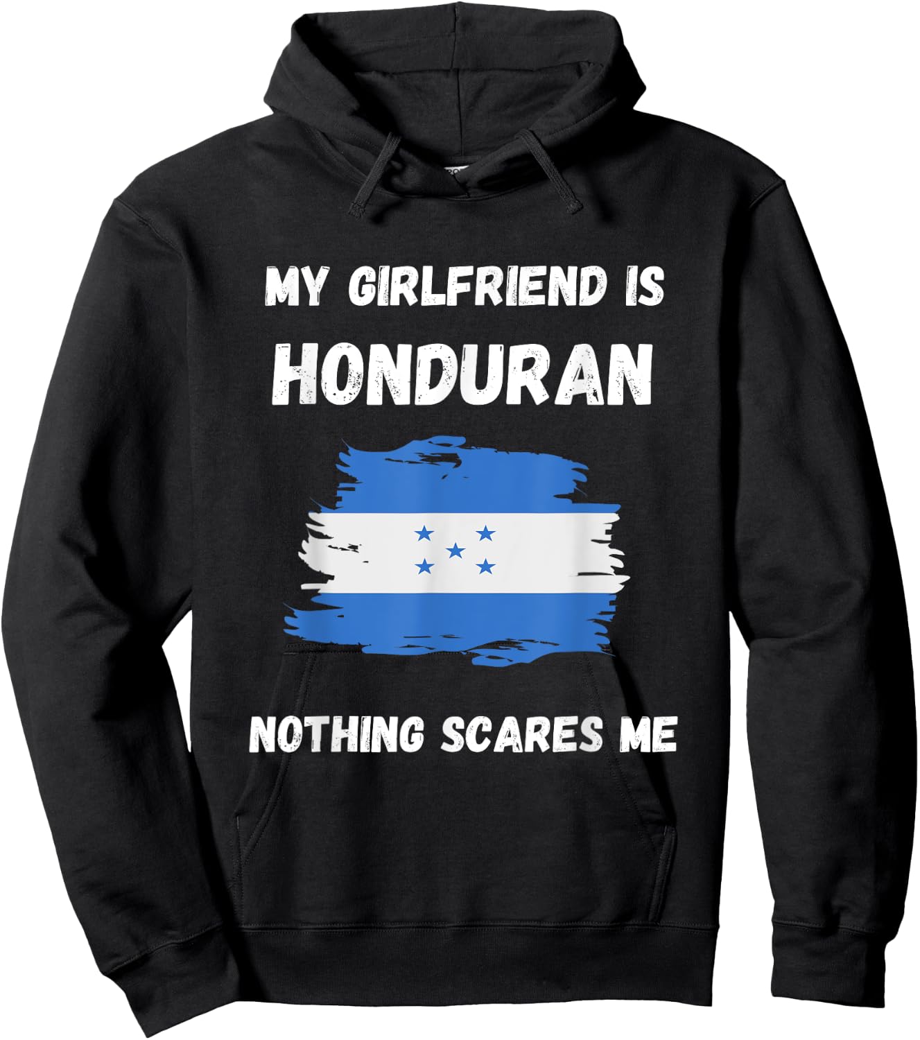 My Girlfriend Is Honduran Nothing Scares Me Honduras Flag Hoodie - Hoodie | Black