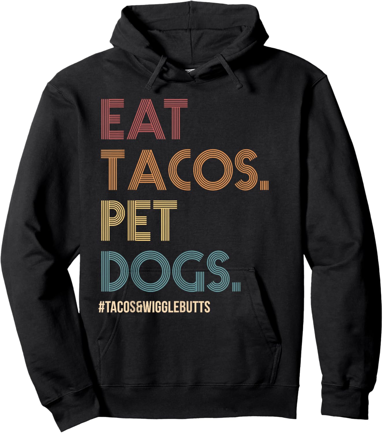 Eat Tacos Pet Dogs Tacos And Wigglebutts Vintage Retro Funny Hoodie - Hoodie | Black