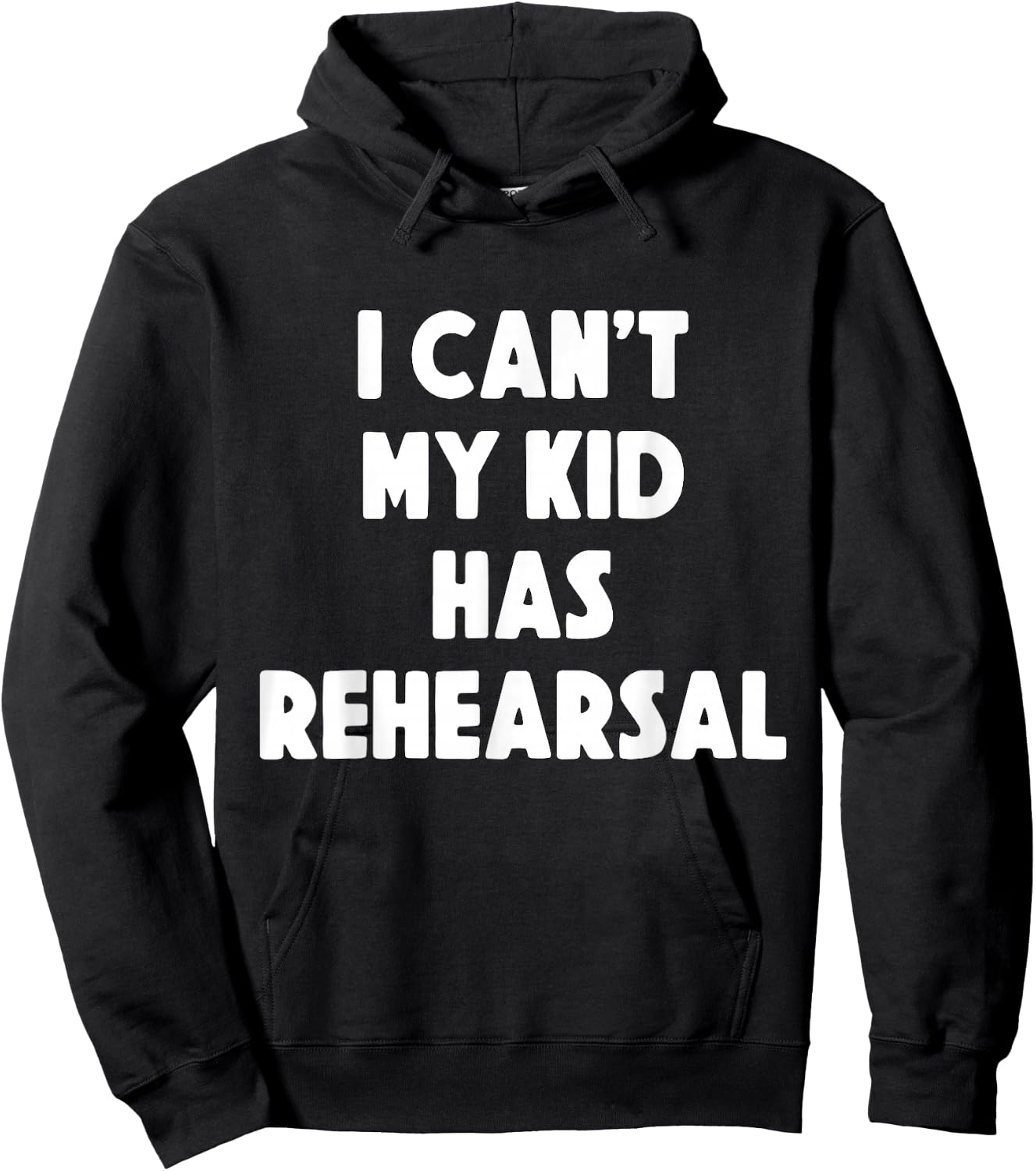 I can't my Kid has Rehearsal Theatre Mom Dad Hoodie - Hoodie | Black