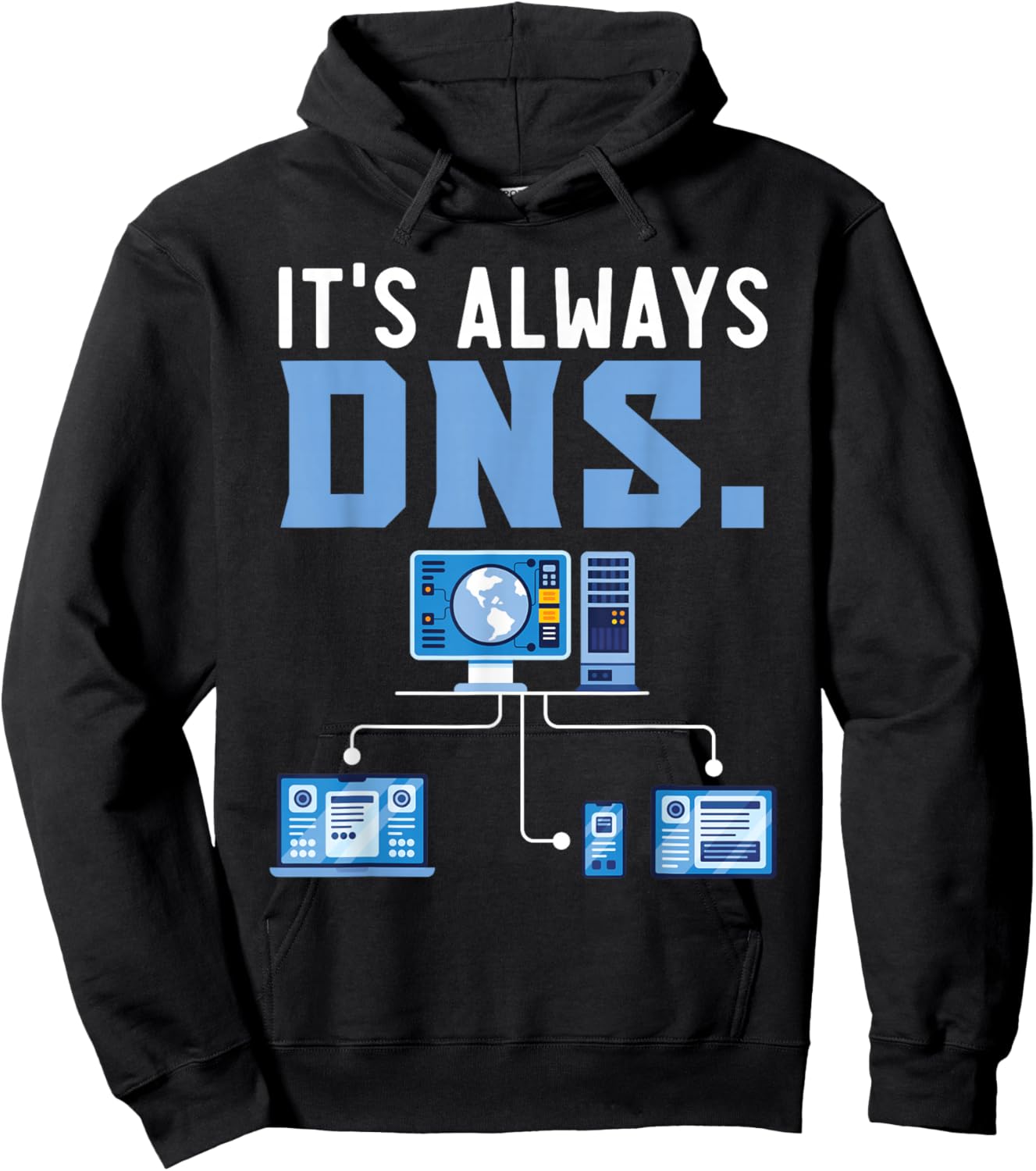 It's Always DNS Information Technology Tech Support Hoodie - Hoodie | Black