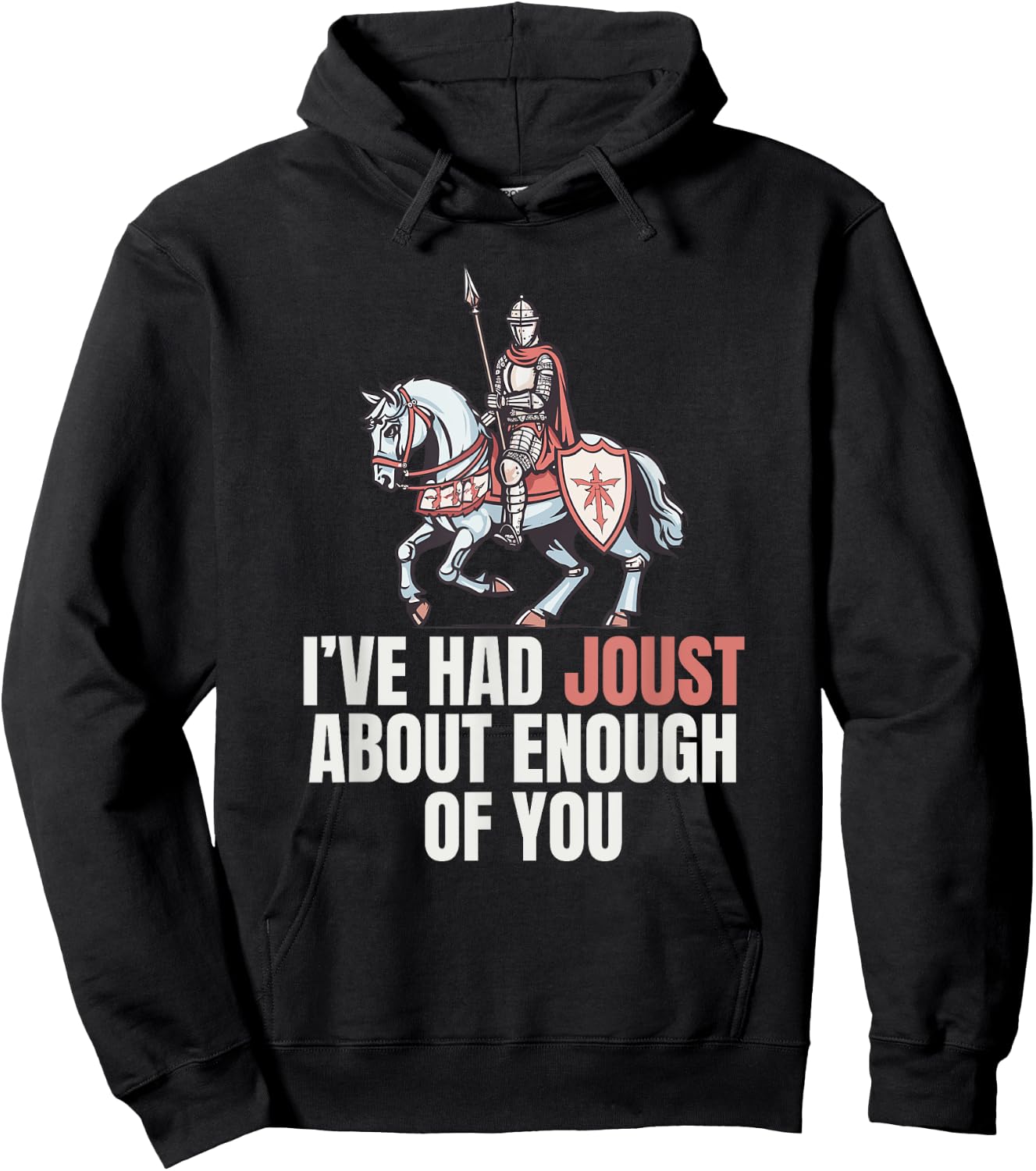 Renaissance Medieval Festival Funny Jousting Knight Pun Hoodie - Hoodie | Black