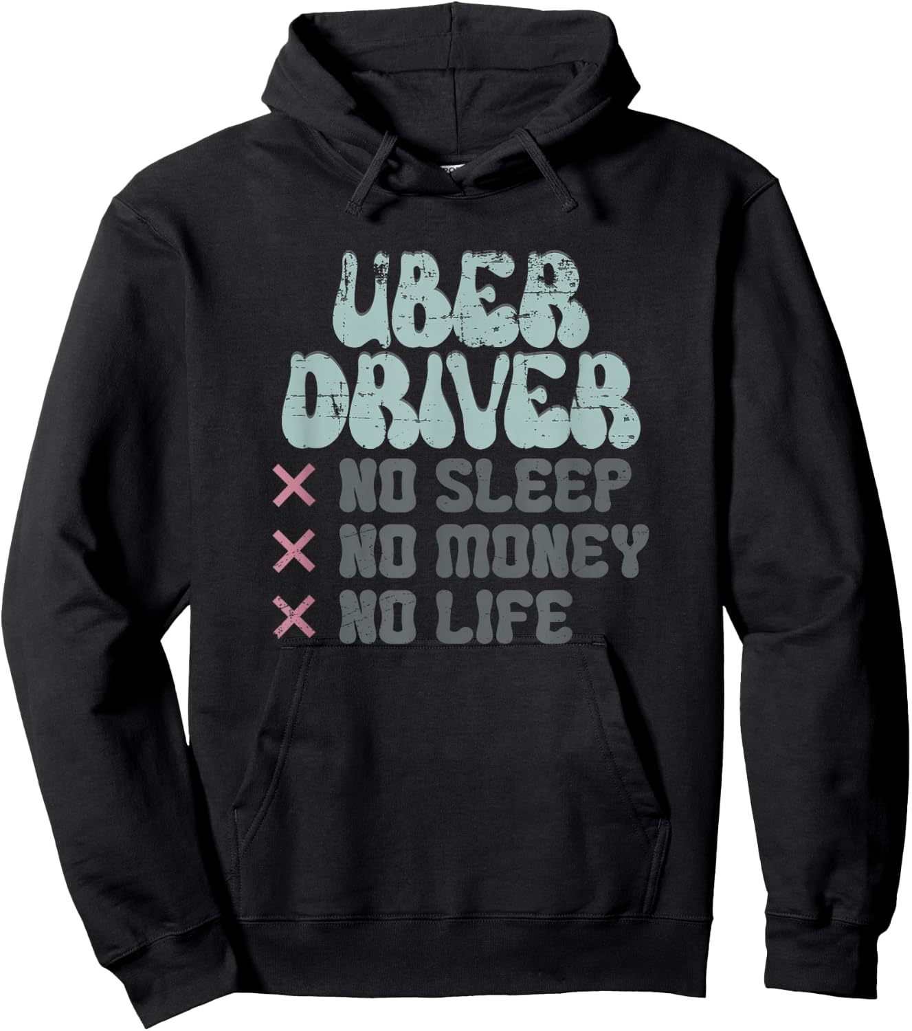 Uber Driver No Sleep No Money No Life Hoodie - Hoodie | Black