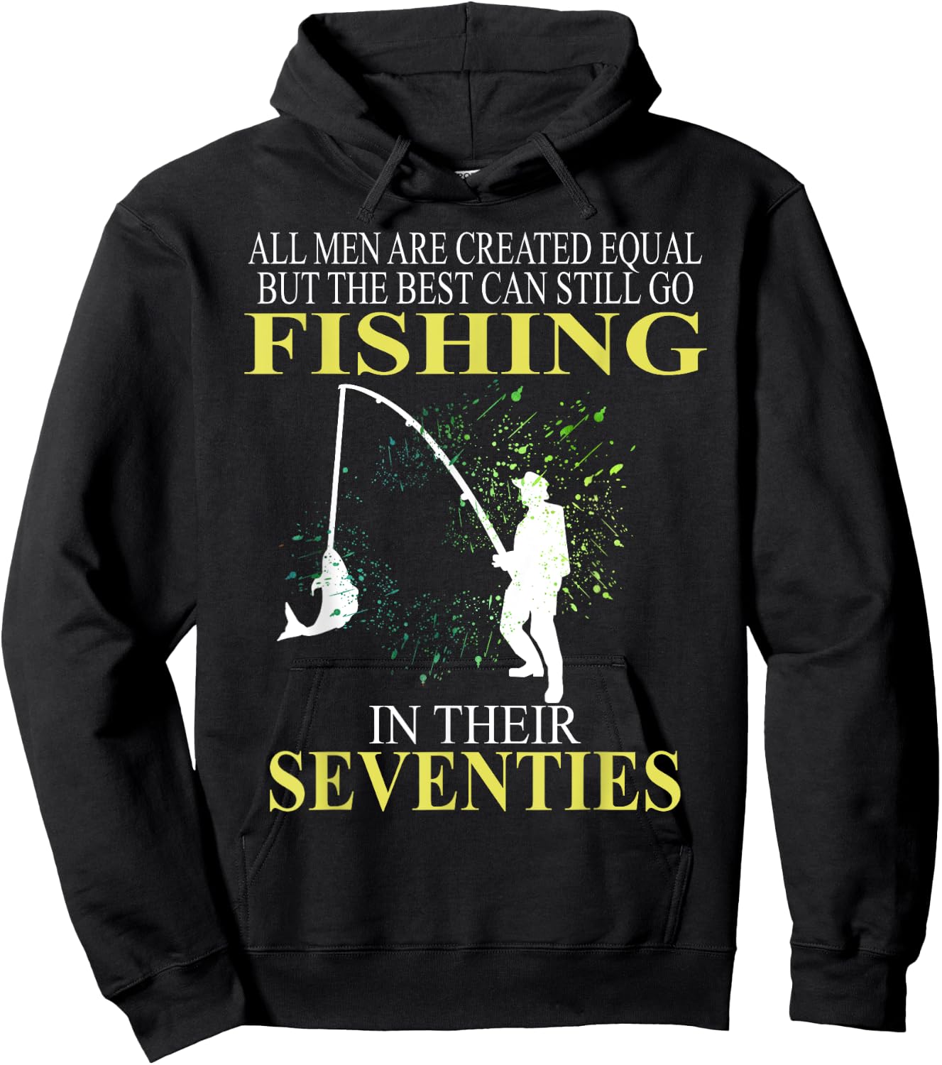 All Men Are Created Equal But The Best Can Still Go Fishing Hoodie - Hoodie | Black