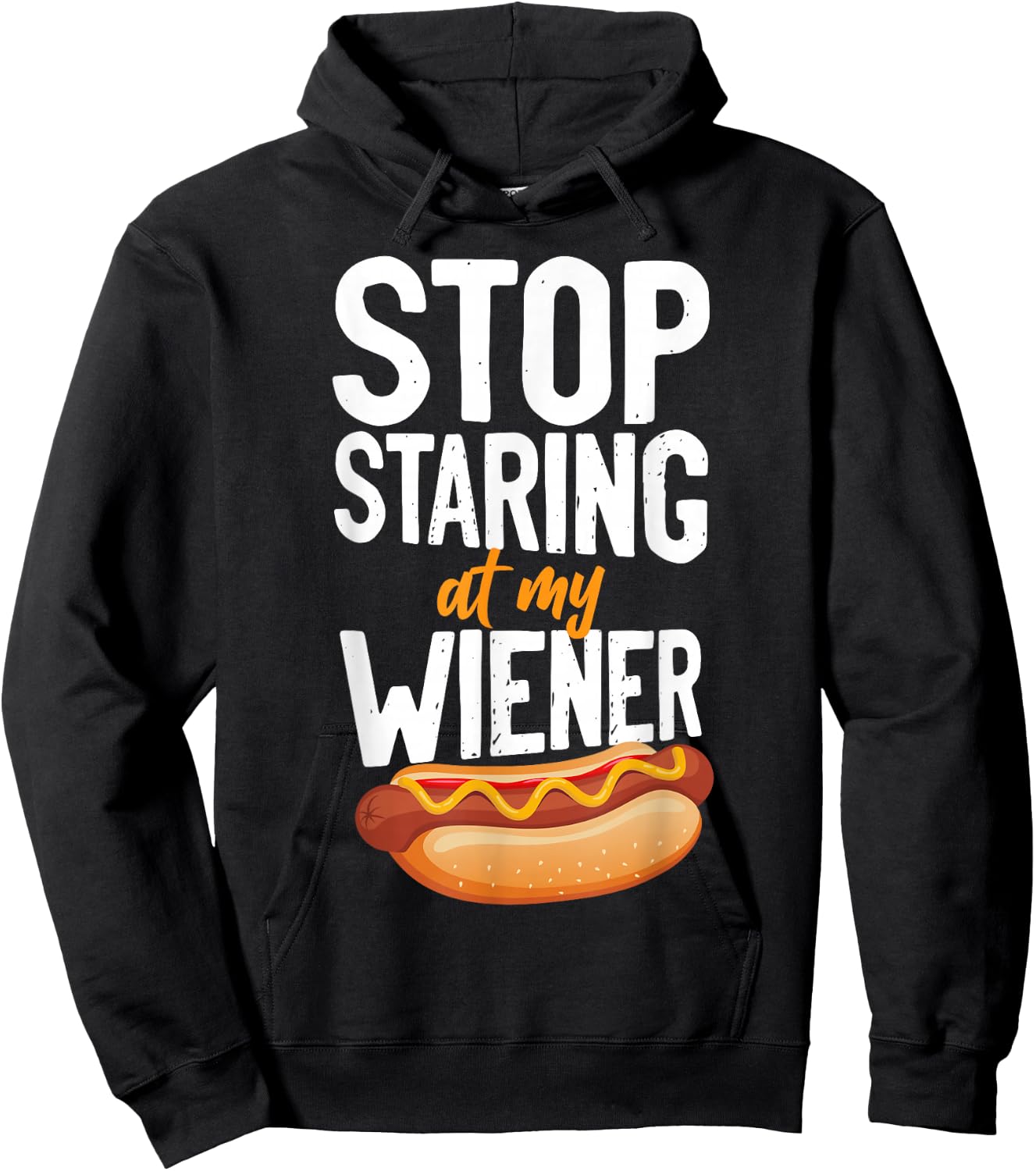 Hot Dog Adult Humor Pun Naughty Stop Staring At My Wiener! Hoodie - Hoodie | Black