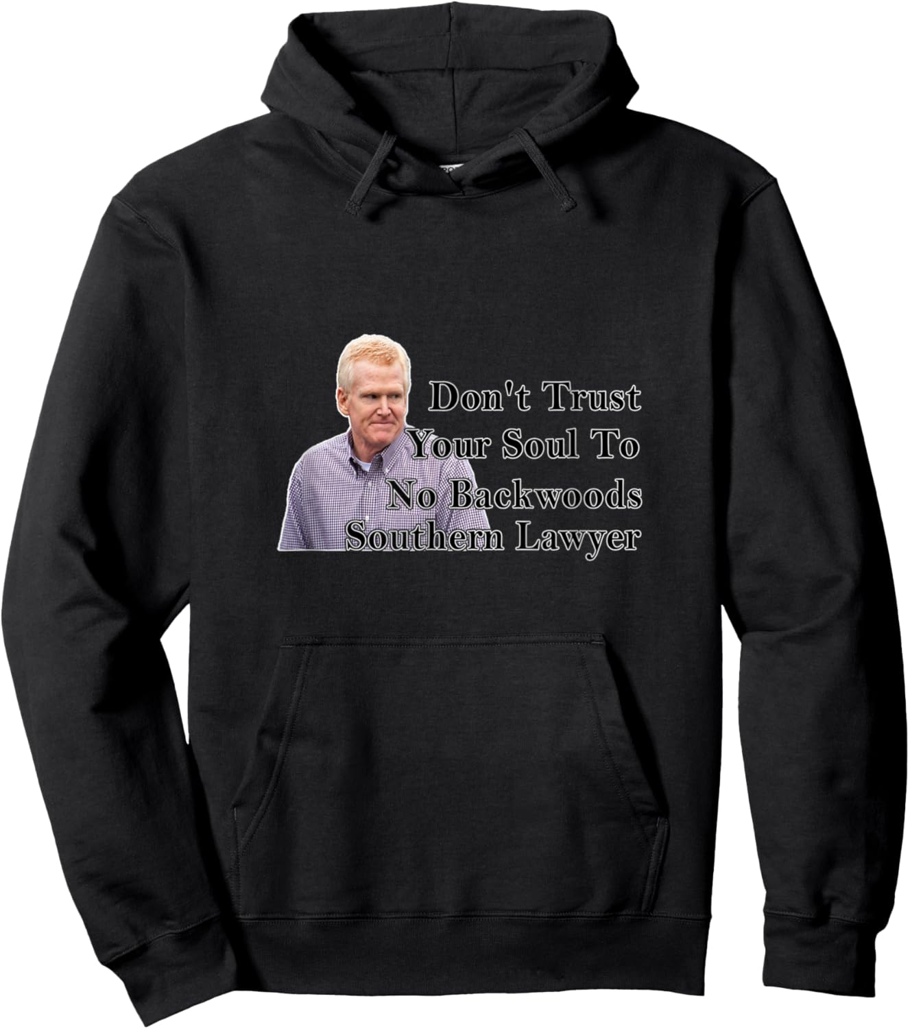 Don't Trust Your Soul To No Backwoods Southern Lawyer Hoodie - Hoodie | Black