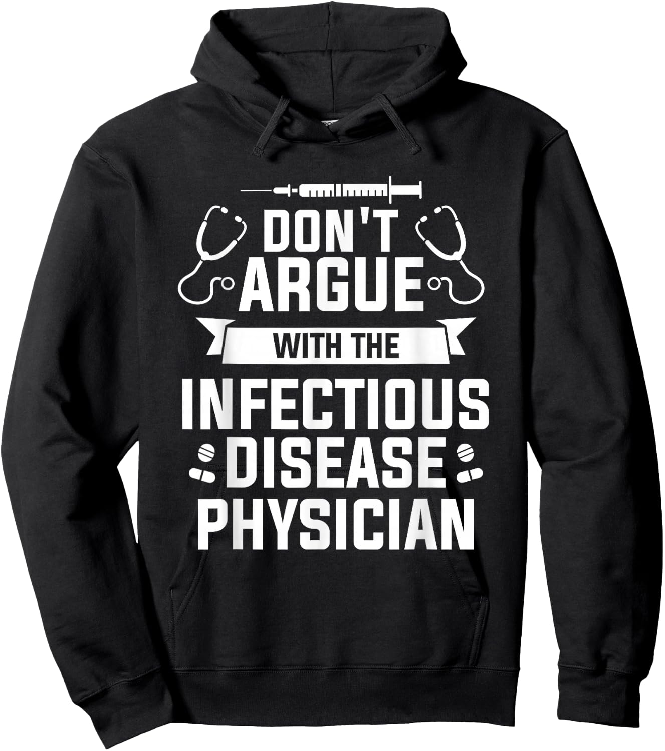Don't Argue With The Infectious Disease Physician Hoodie - Hoodie | Black