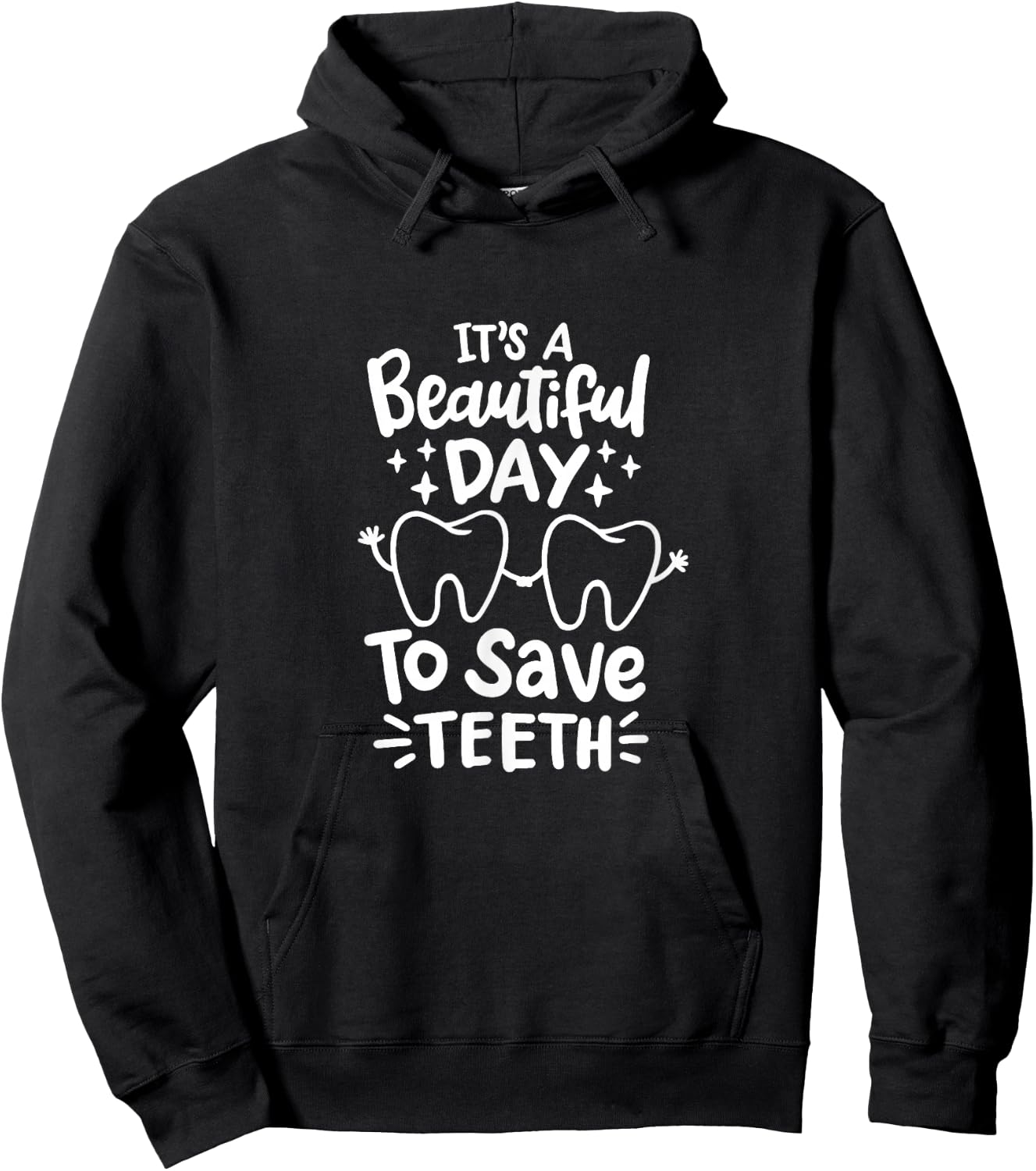 It's A Beautiful Day to Save Teeth - Dental Specialist Gifts Hoodie - Hoodie | Black