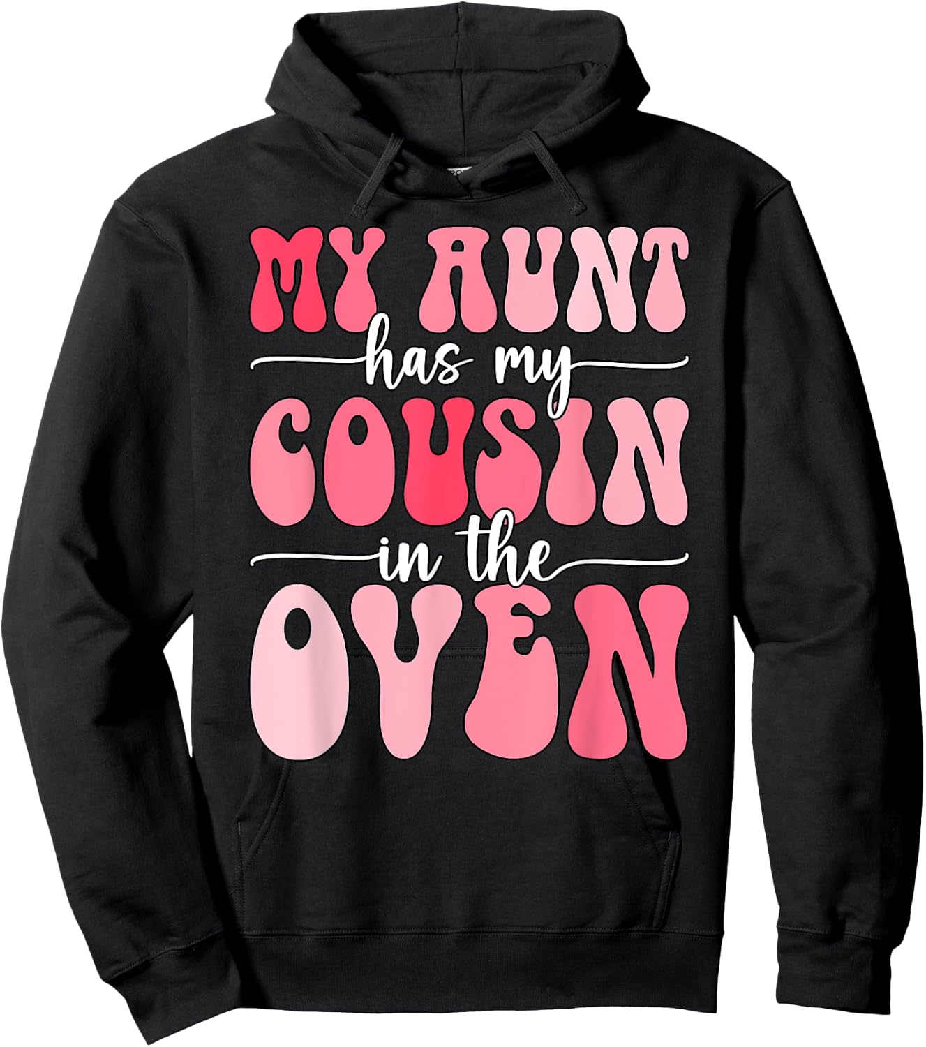 My Aunt Has My Cousin in The Oven Cousin Gender Reveal Girl Hoodie - Hoodie | Black