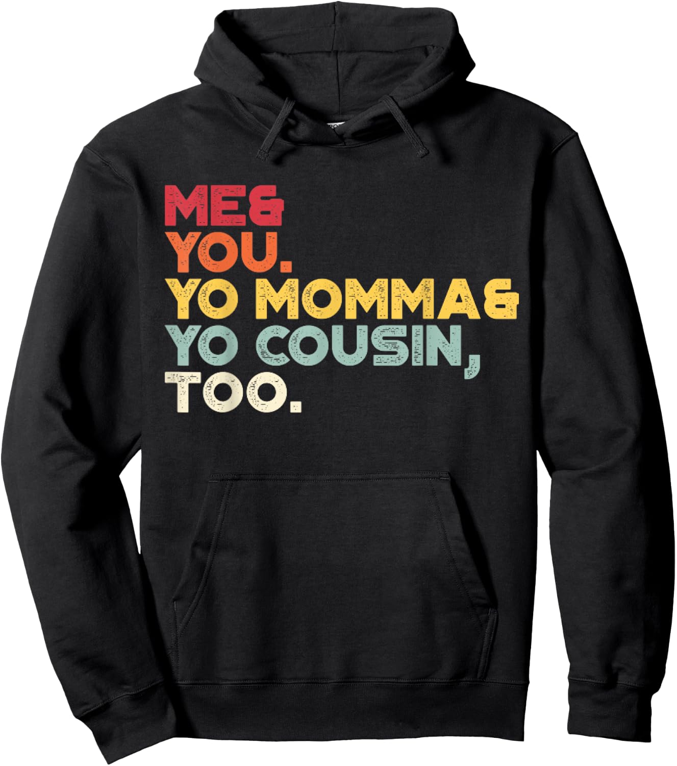 Me You Your Momma Your Cousin Too Vintage Retro Sunset Hoodie - Hoodie | Black
