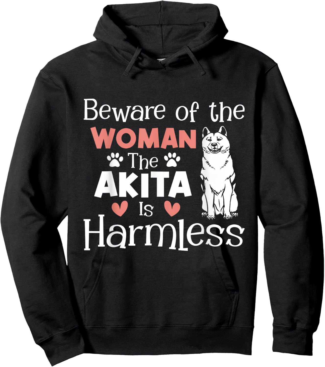 Beware Of The Woman The Akita Is Harmless - Dog Lover Hoodie - Hoodie | Black